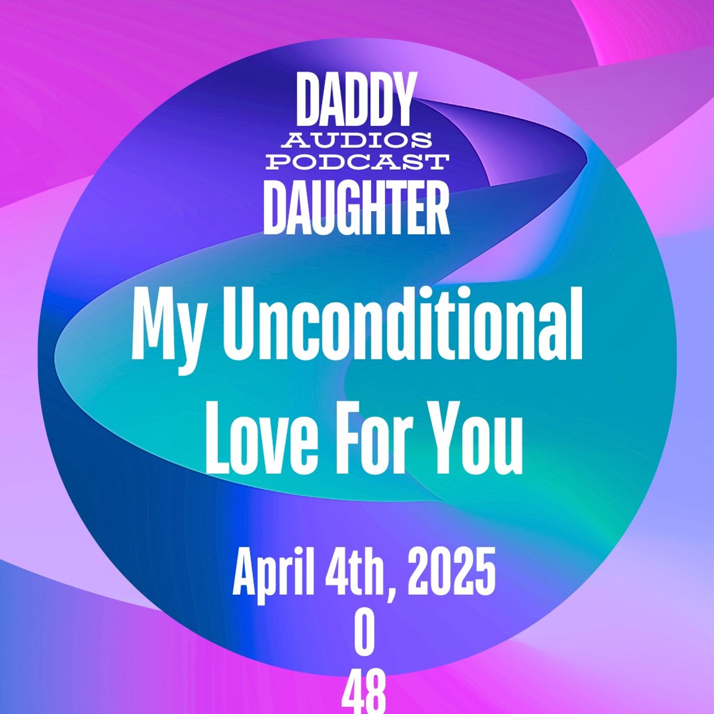 My Unconditional Love for you. 048 episode artwork