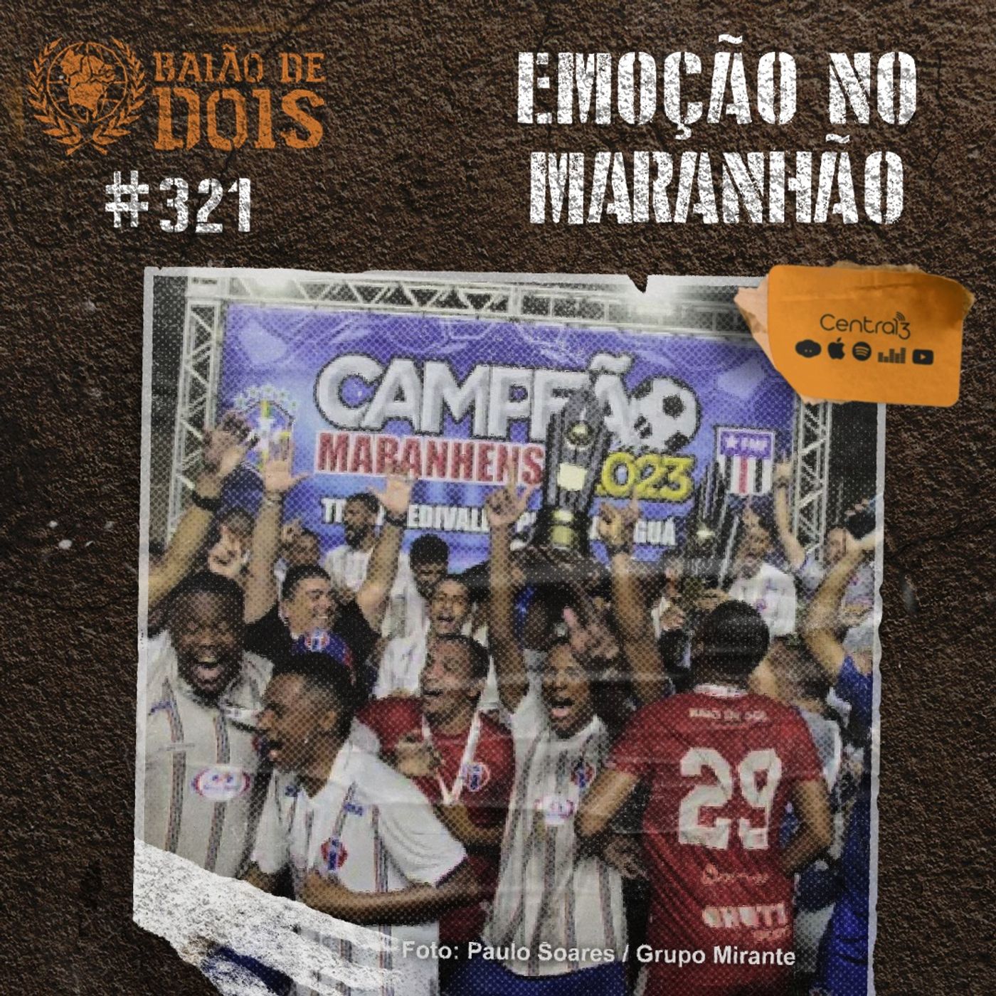 #321 - Emoção no Maranhão
