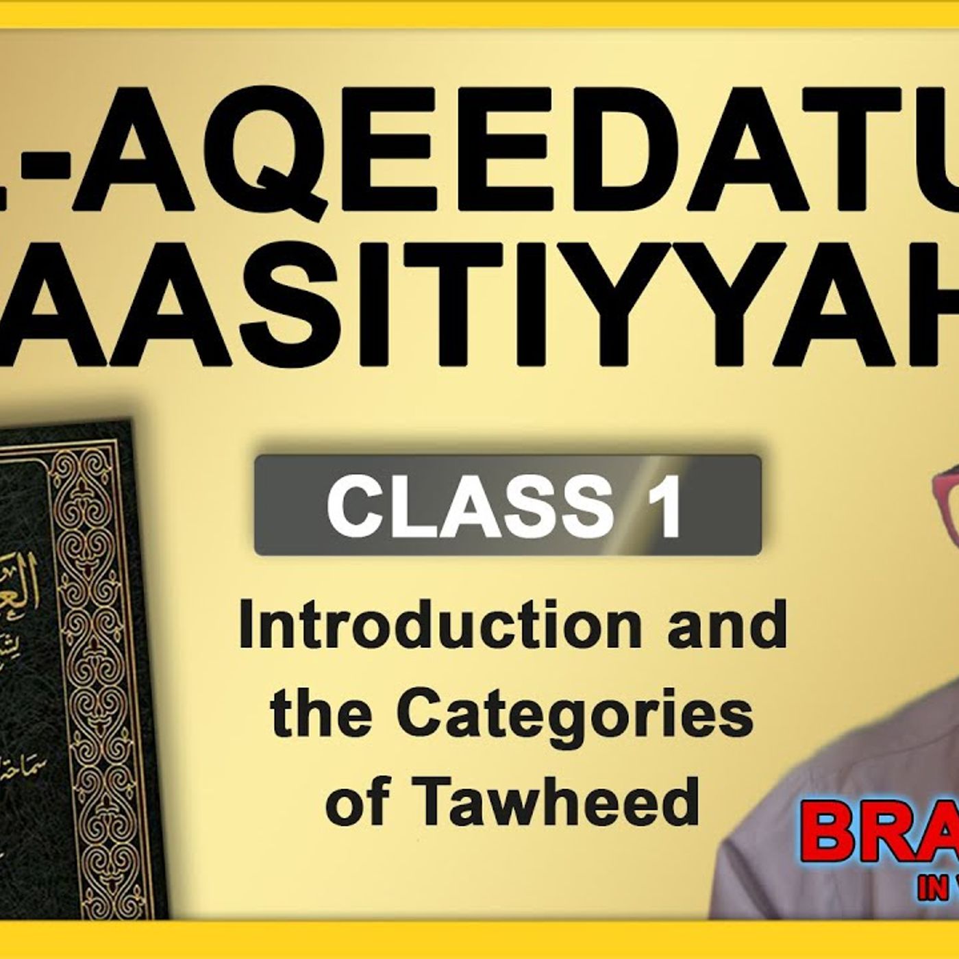 1 - Al-Aqeedatul-Waasitiyyah | 1 Introduction and the Categories of Tawheed | Abu Mussab Wajdi Akkari episode artwork