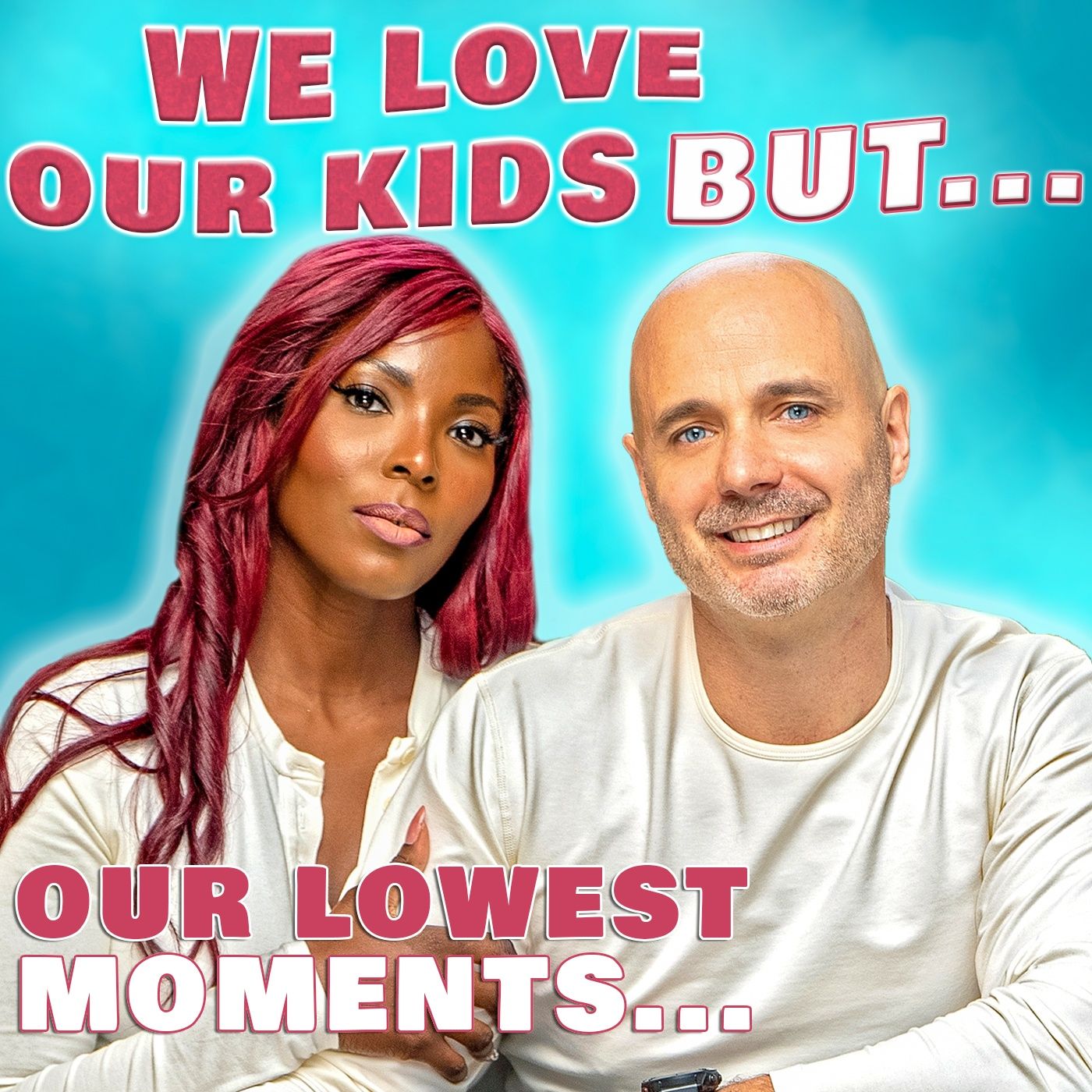 We Love Our Kids But...