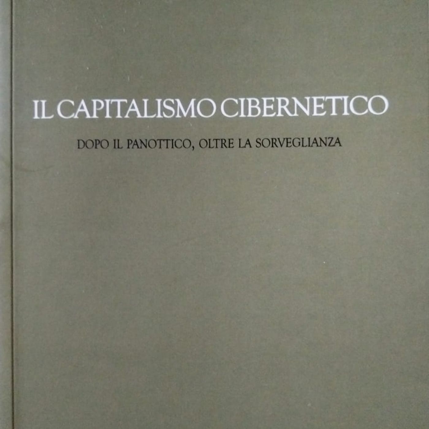 LETTURE E RILETTURE - "IL CAPITALISMO CIBERNETICO" DI RENATO CURCIO