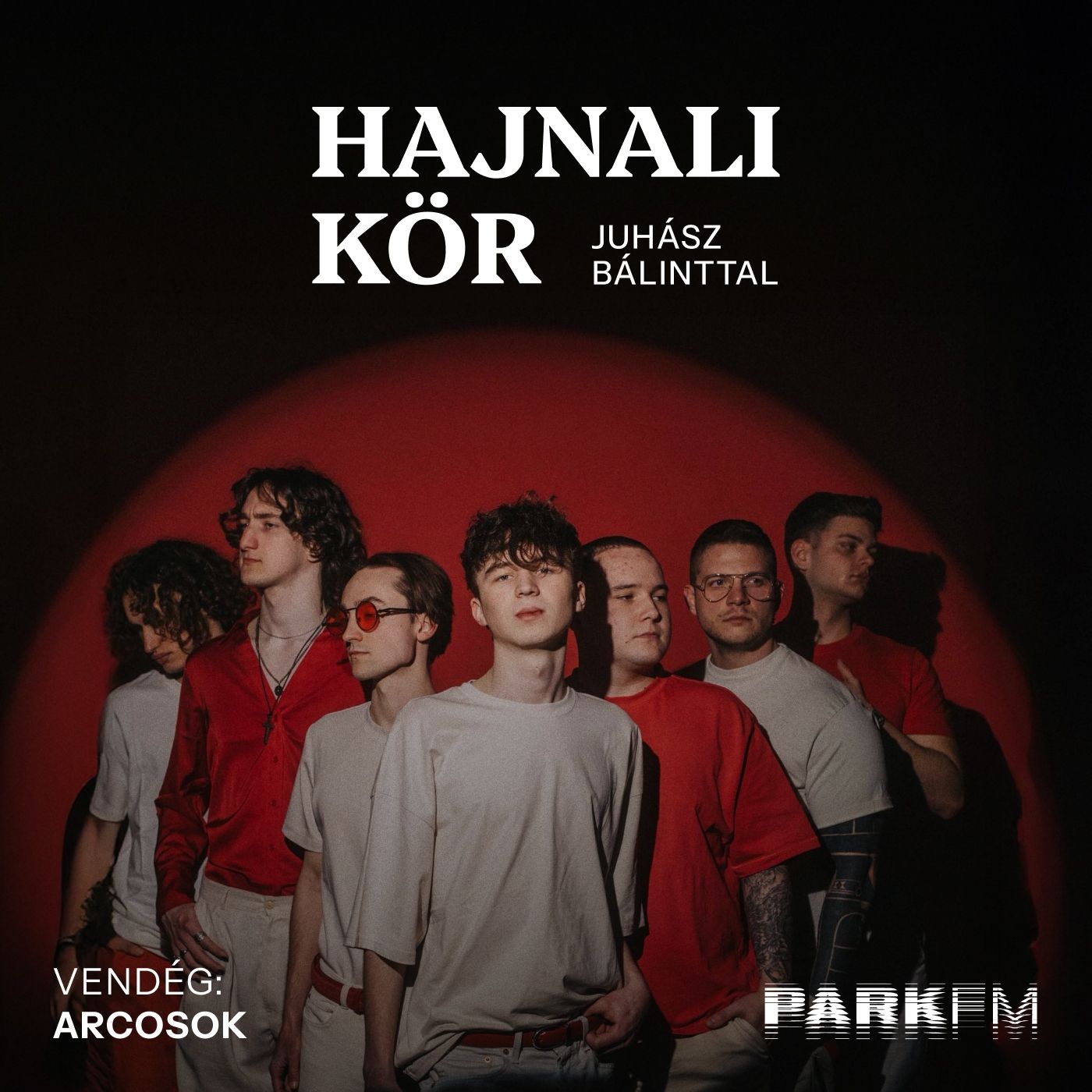Arcosok: Csoda, hogy ennyi támogatást kapunk, a színpad mindkét oldaláról | Park FM – Hajnali Kör episode artwork