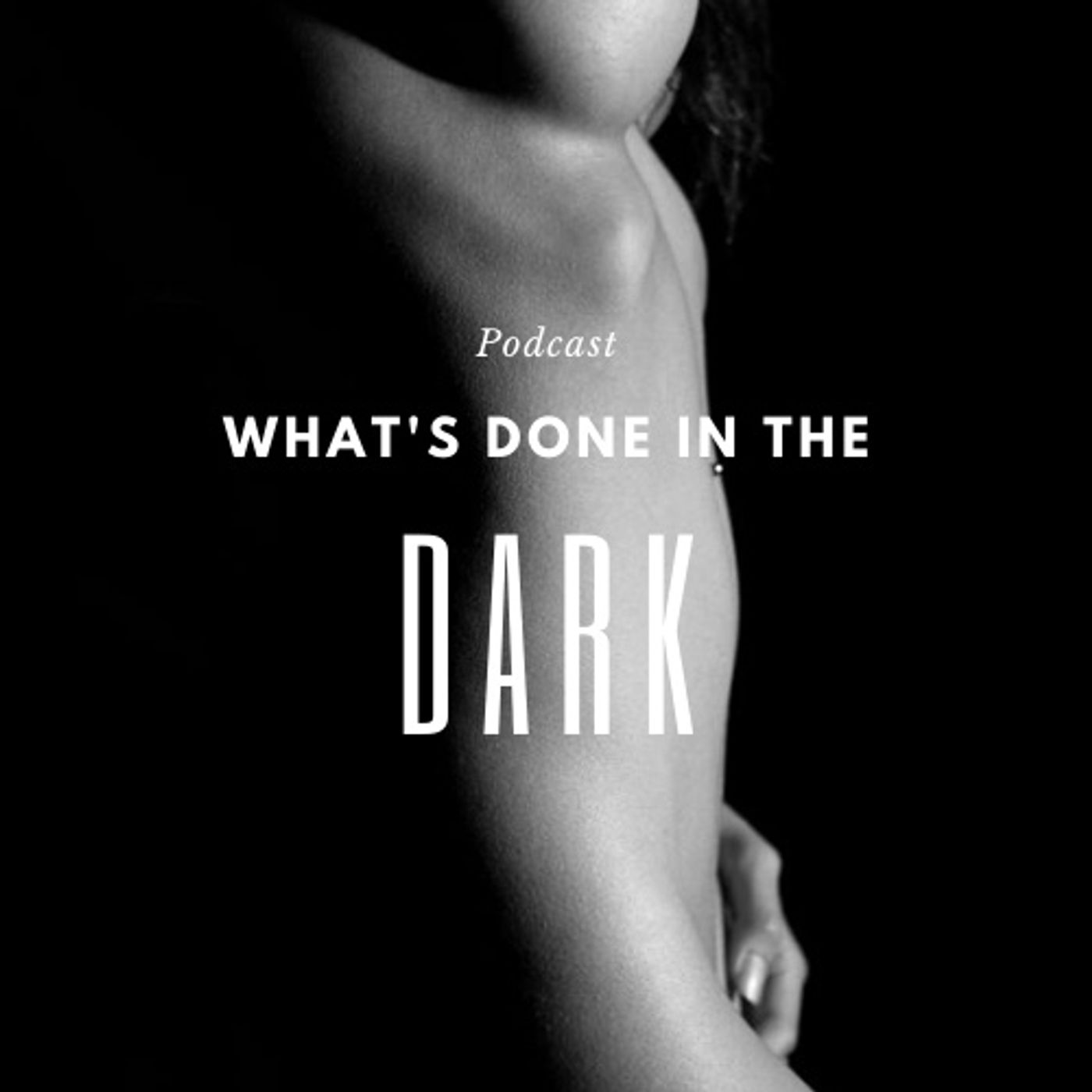 Whats Done in the Dark