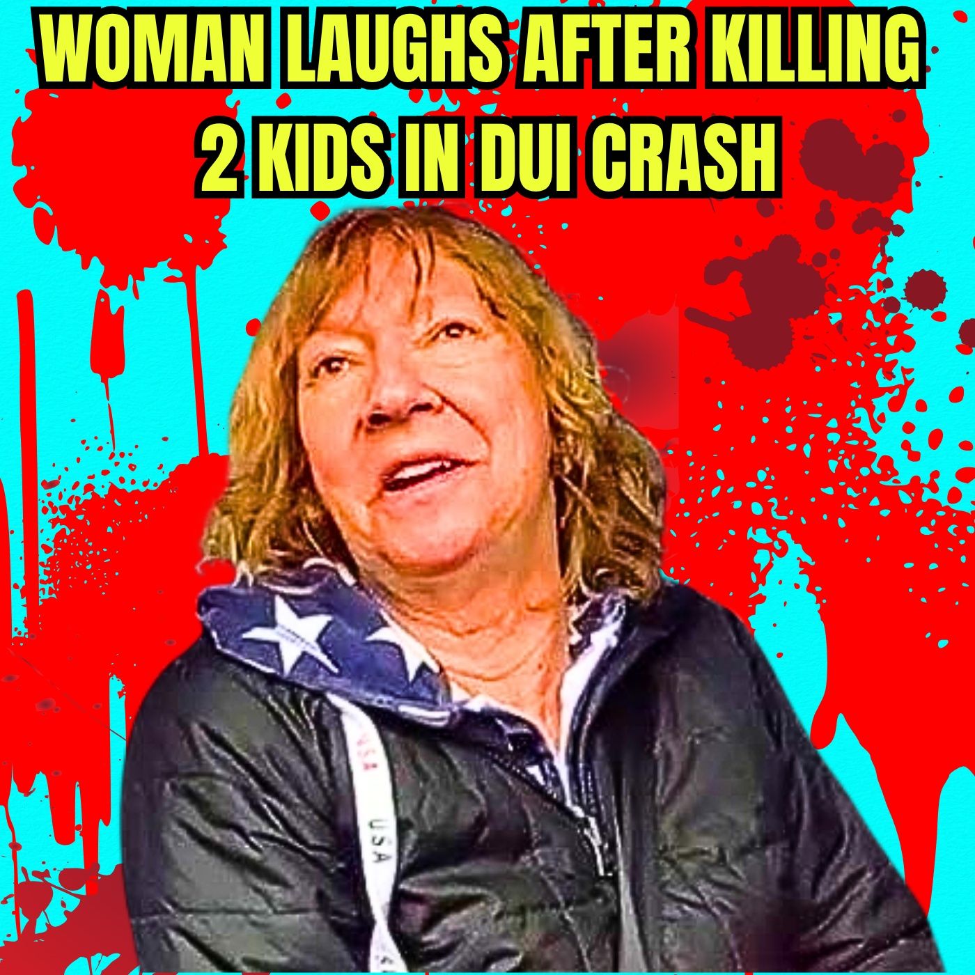 Woman Laughs After Killing 2 Kids in DUI Crash