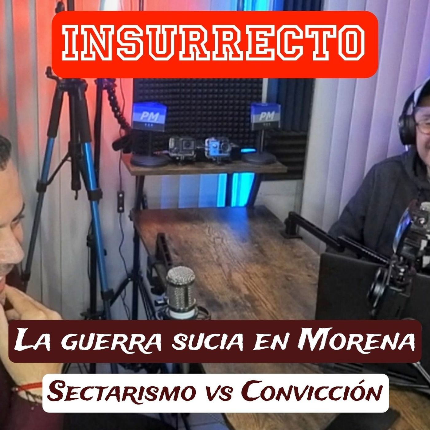 INSURRECTO Podcast | Análisis, entrevistas ácidas e irreverentes sobre política mexicana