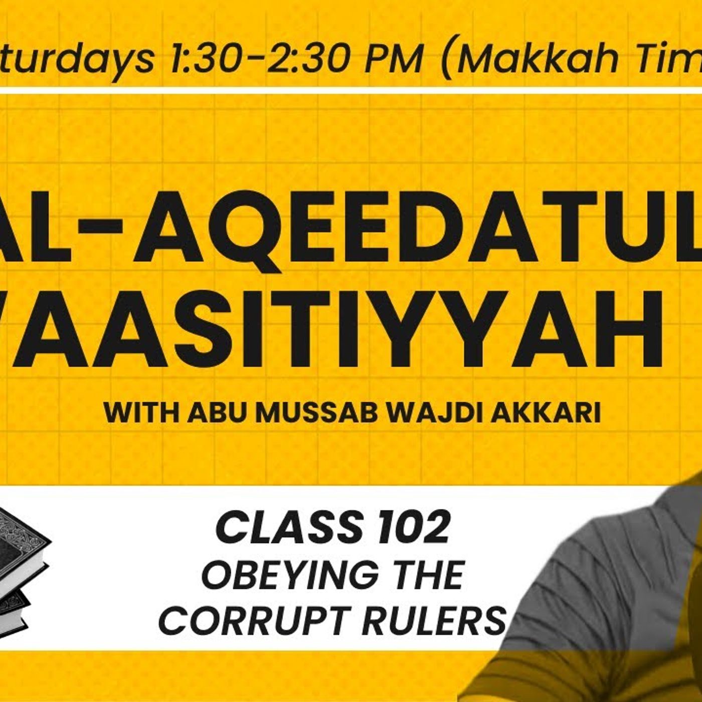 Al-Aqeedatul-Waasitiyyah | 102 Obeying the Corrupt Rulers | Abu Mussab Wajdi Akkari episode artwork