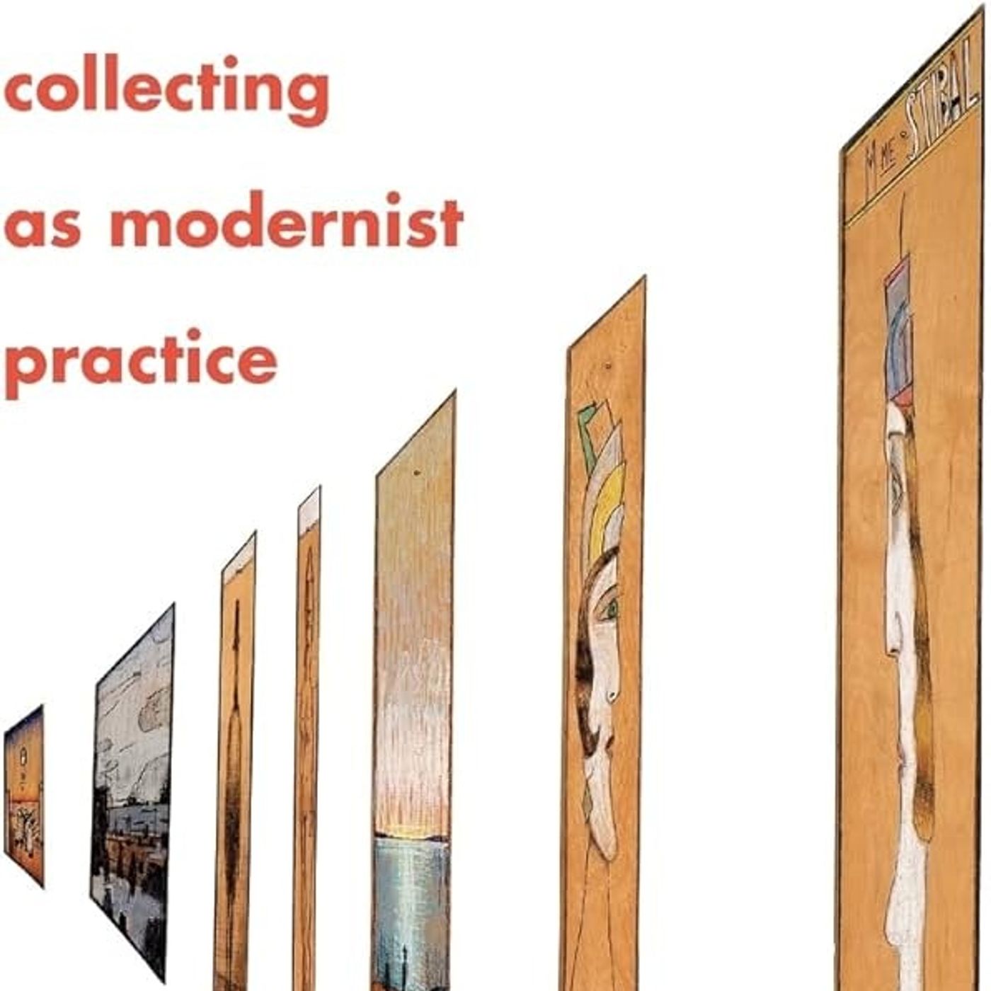 Collecting as Modernist Practice