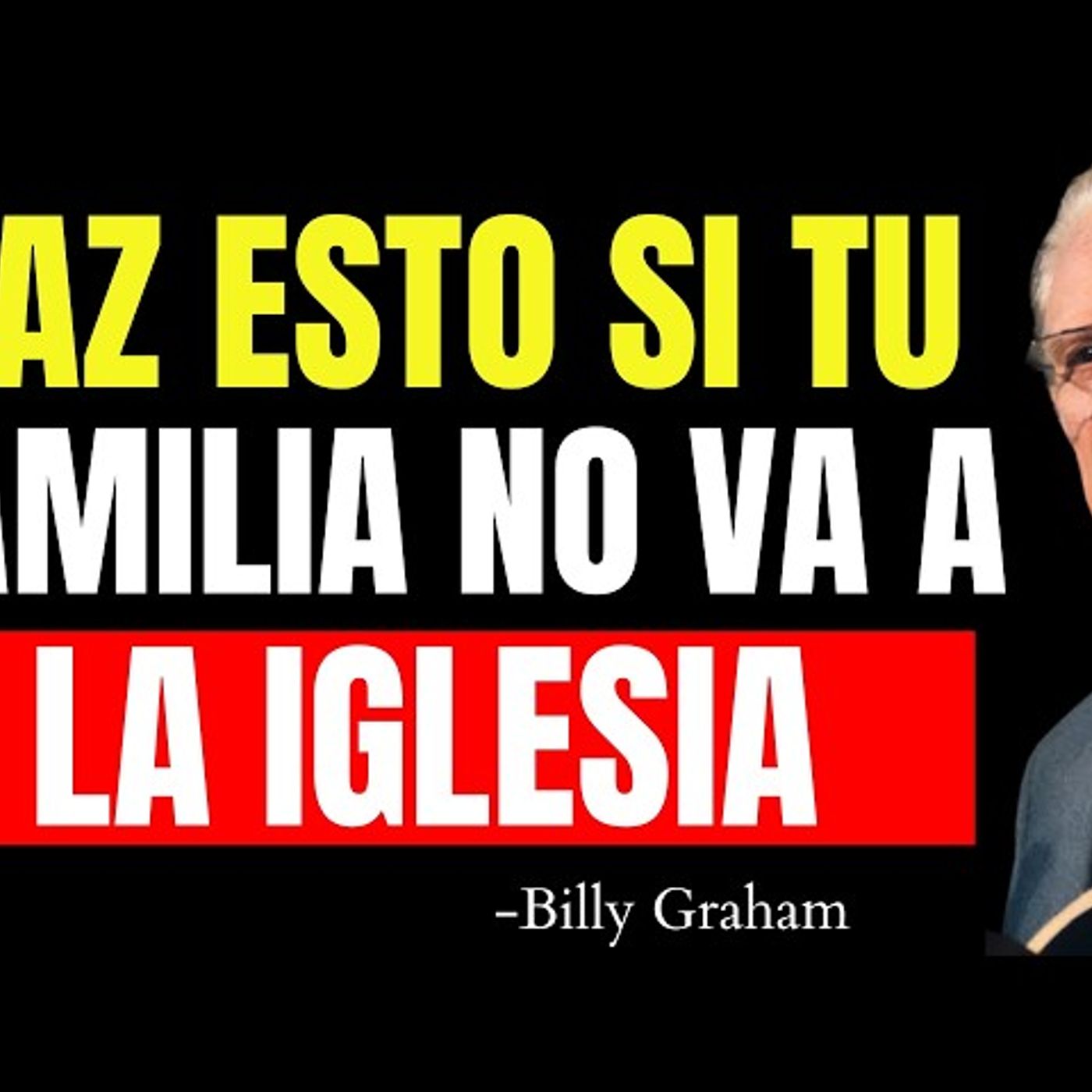 BILLY GRAHAM ENSEÑÓ HAZ ESTAS 4 PRÁCTICAS ESPIRITUALES SI TU FAMILIA NO VA A LA IGLESIA - Predicas Cristianas