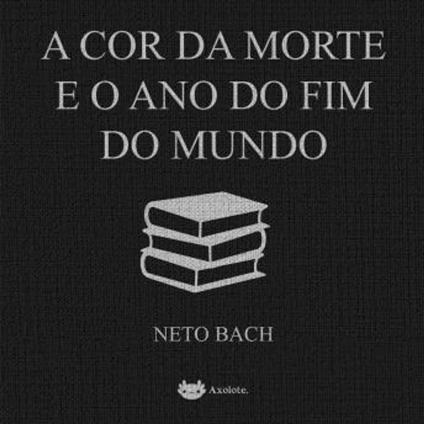 [Portuguese] - A cor da morte e o ano do fim do mundo: dois contos de Neto Bach by Neto Bach episode artwork