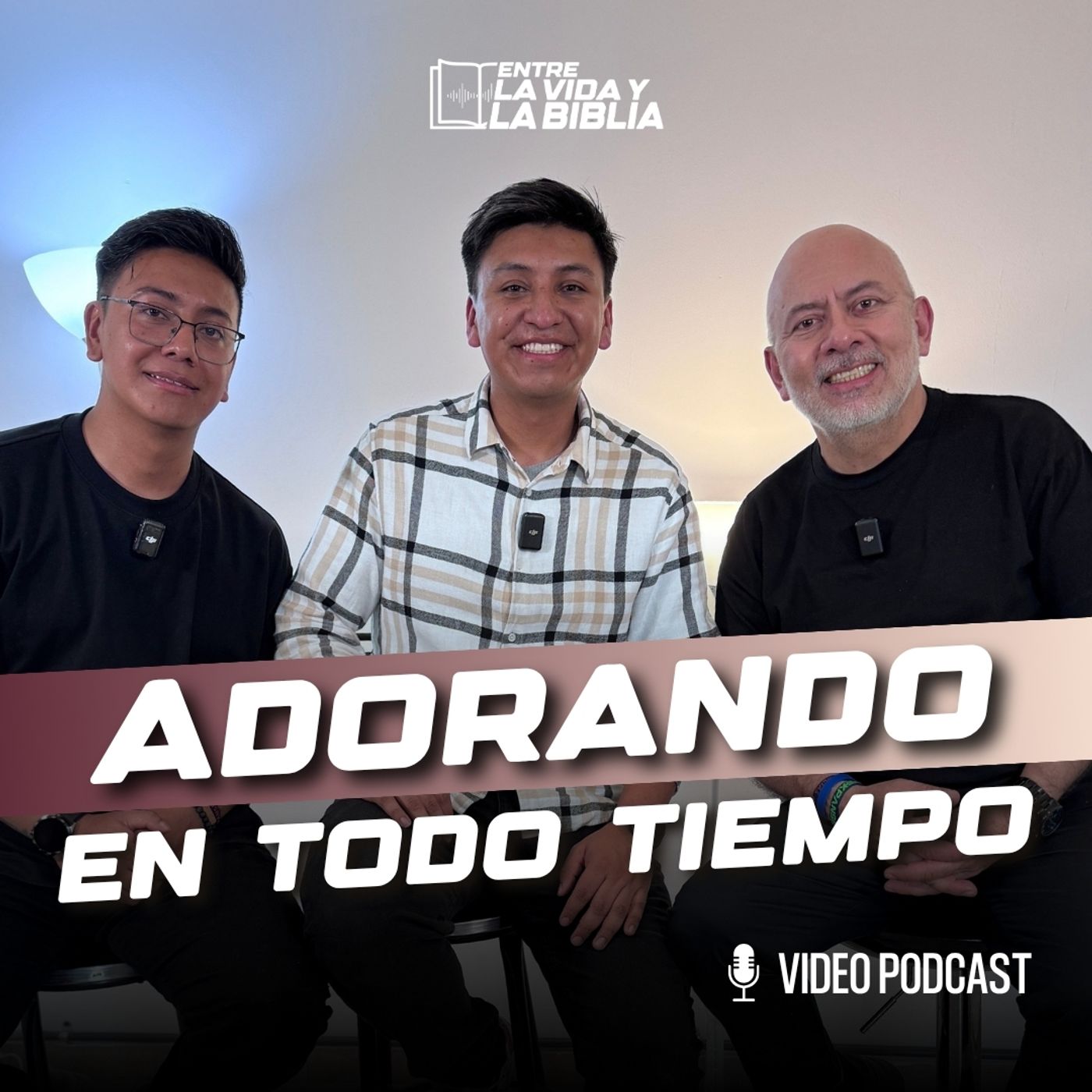 Adorando en todo tiempo - Ft Dario y Anderson Martínez - Entre la vida y la Biblia Podcast | EP 33 episode artwork
