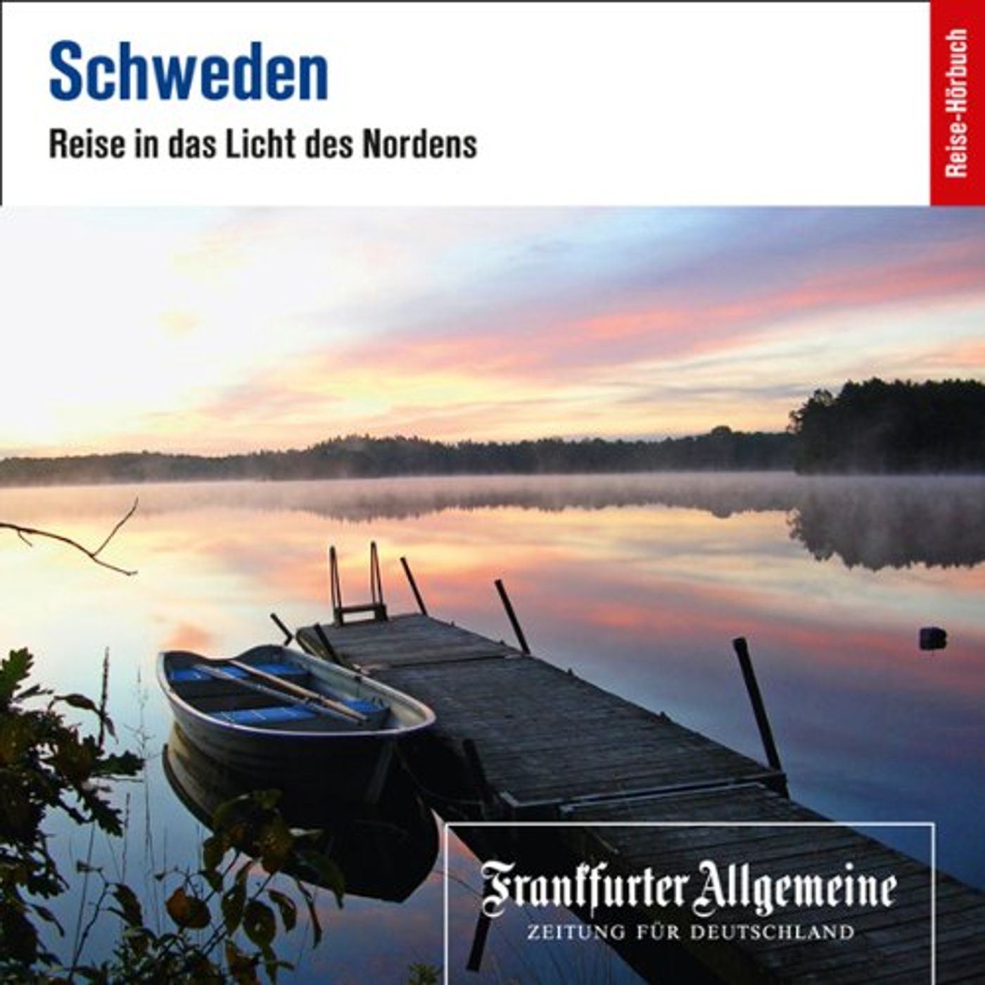 Schweden. Reise in das Licht des Nordens (F.A.Z.-Dossier) Hörbuch von F.A.Z. episode artwork
