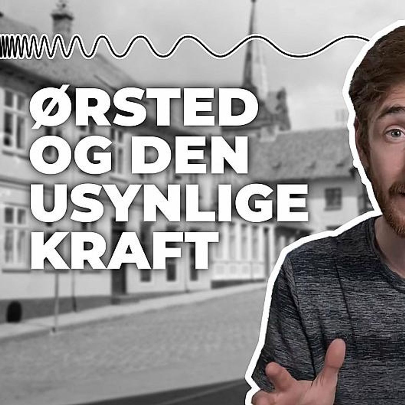 Ørsted og den usynlige kraft