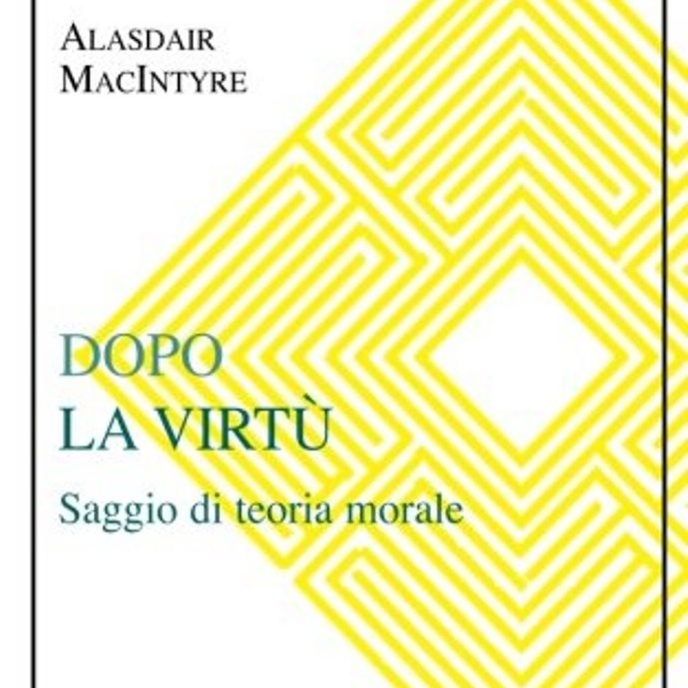 Dopo la virtù | Alasdair MacIntyre