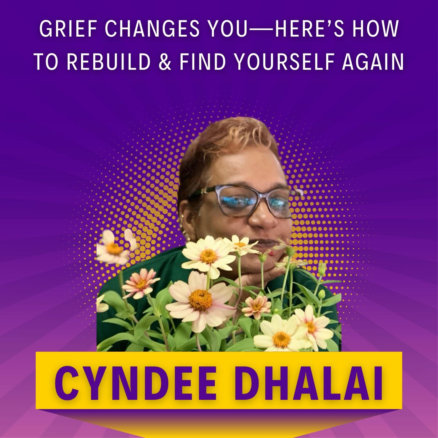 Grief Changes You—Here’s How to Rebuild & Find Yourself Again episode artwork