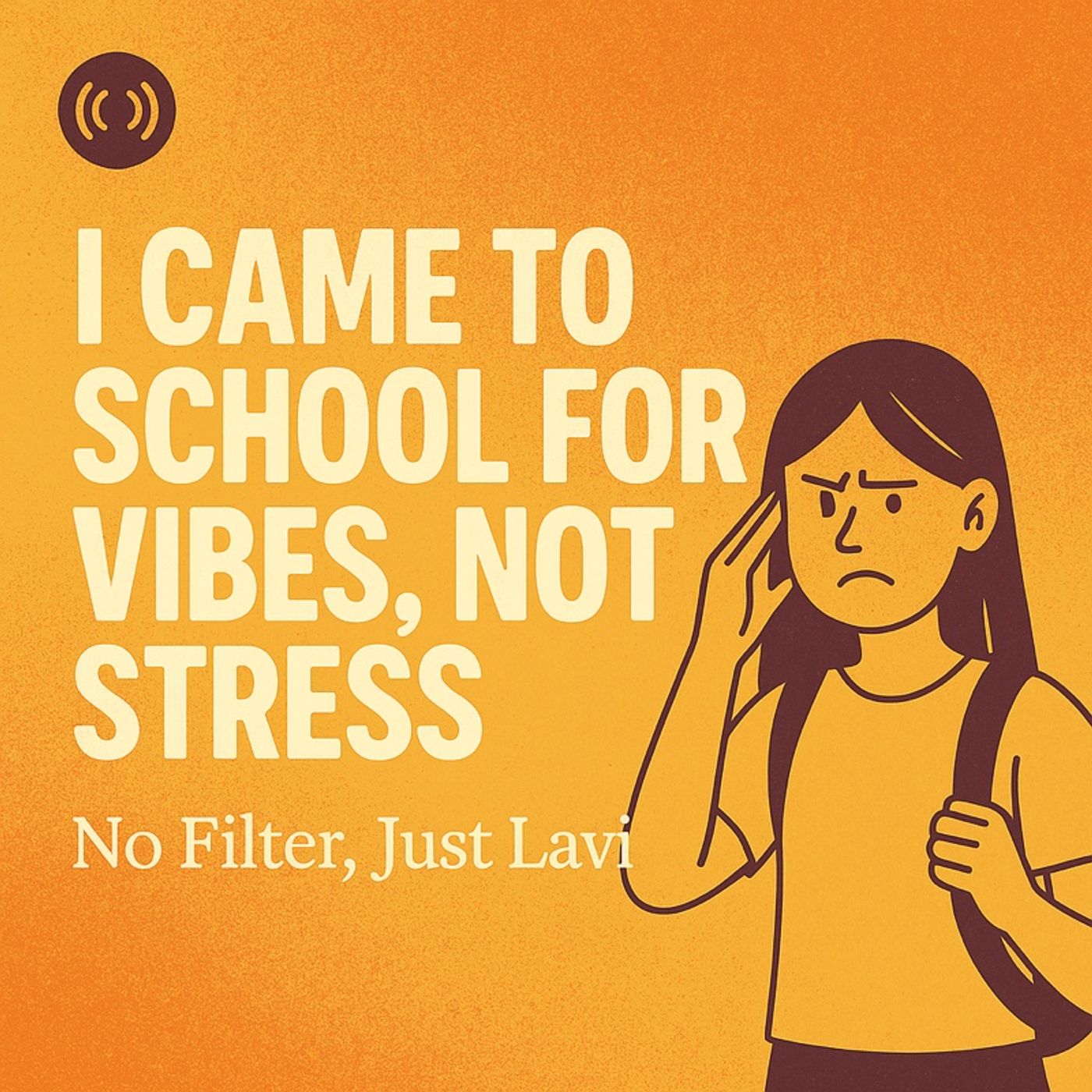 EPISODE 1 - I Came to School for Vibes, Not Stress episode artwork