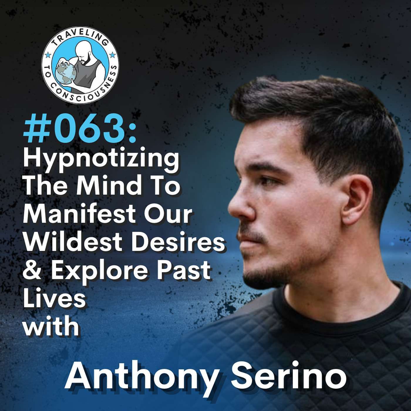 Odyssey #063: Anthony Serino - Hypnotist on Hypnotizing The Mind To Manifest All Of Our Dreams | Ep 135