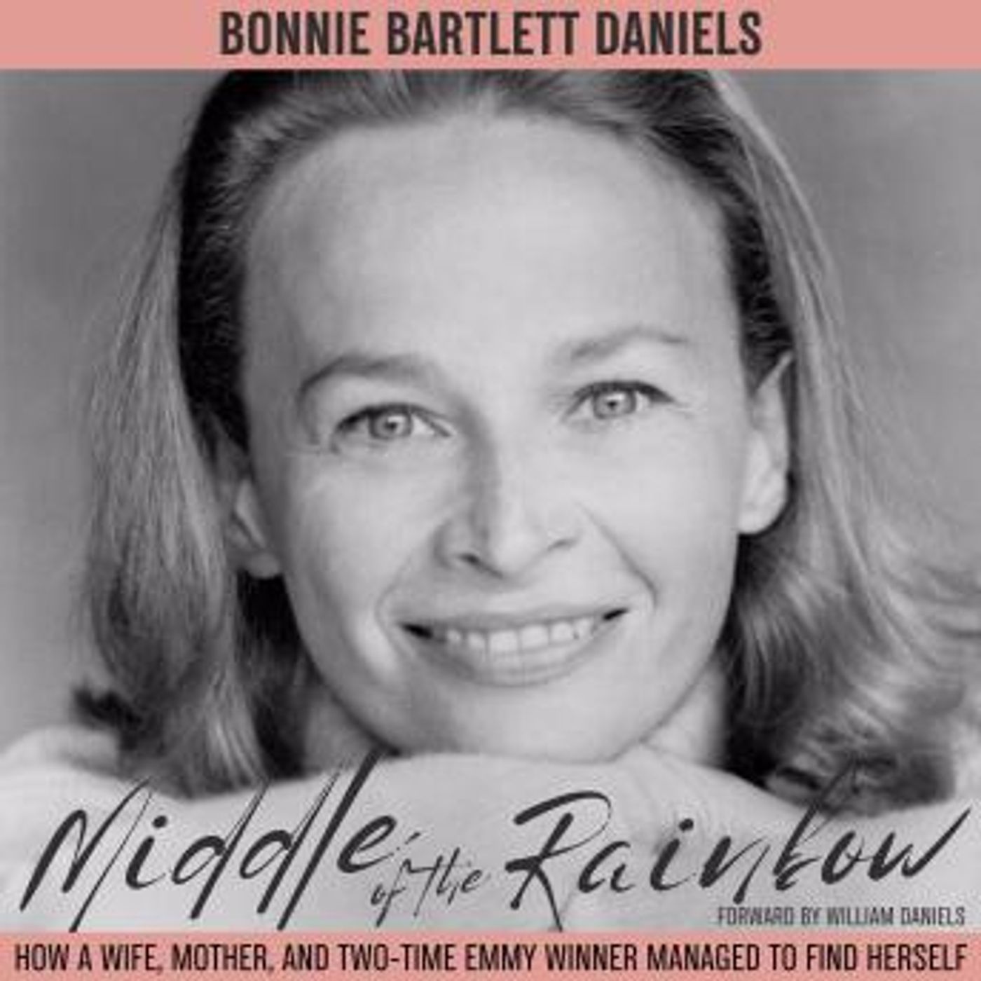 Middle of the Rainbow: How A Wife, Mother, And Two-Time Emmy Winner Managed To Find Herself by Bonnie Bartlett Daniels, William Daniels episode artwork