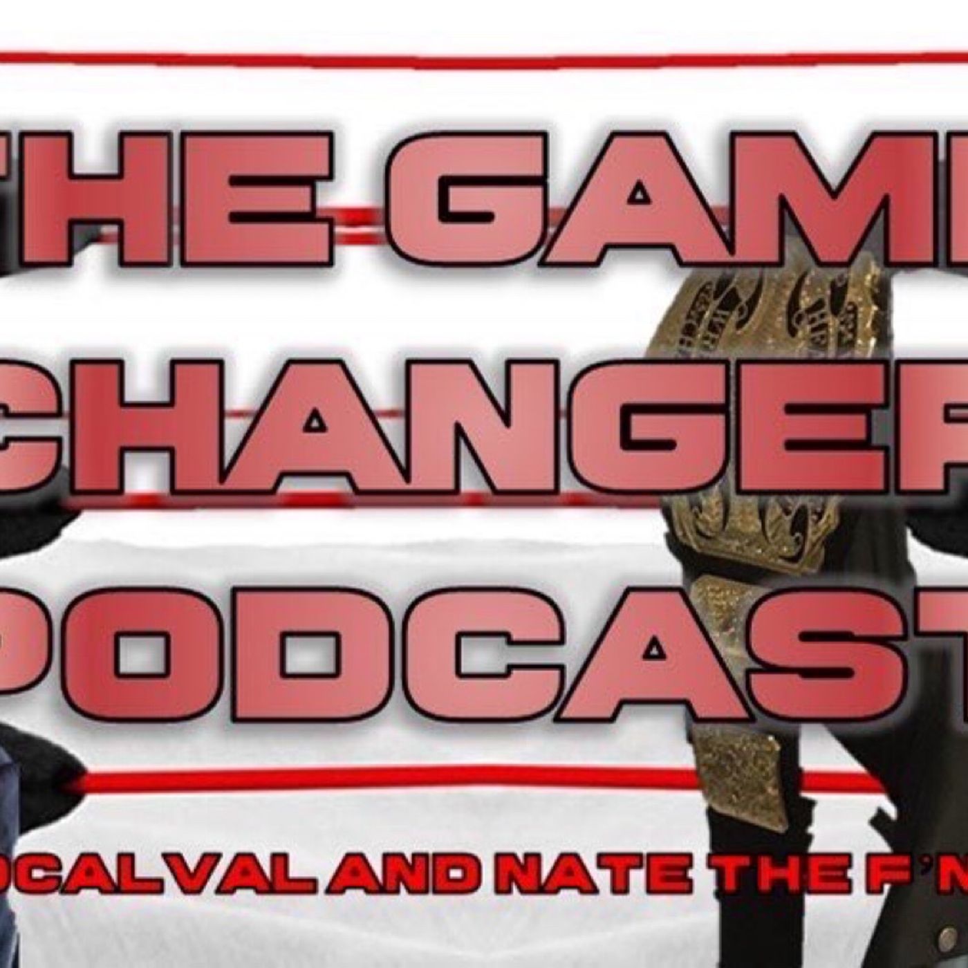 The Game Changer Podcast Presents Pro Pizza Peeps! plus 15 Reasons not to date a wrestler??
