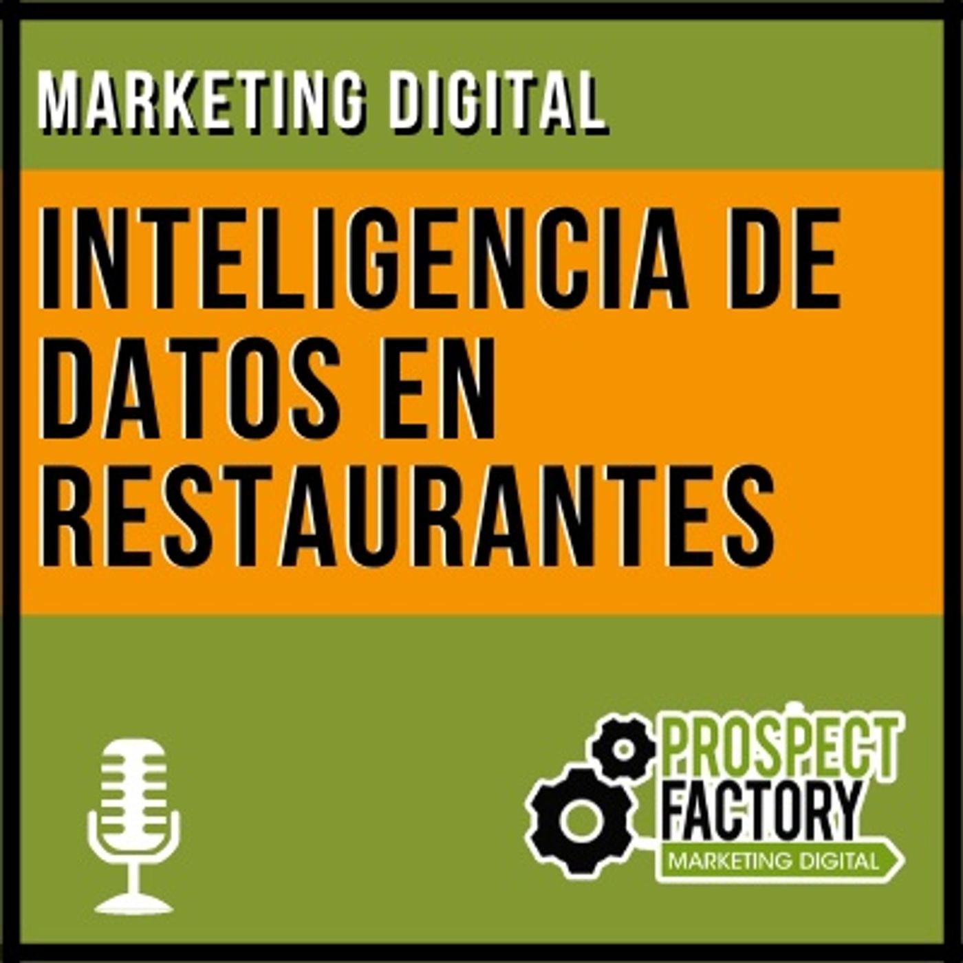 Uso de inteligencia de datos para el sector restaurantero | Prospect Factory episode artwork
