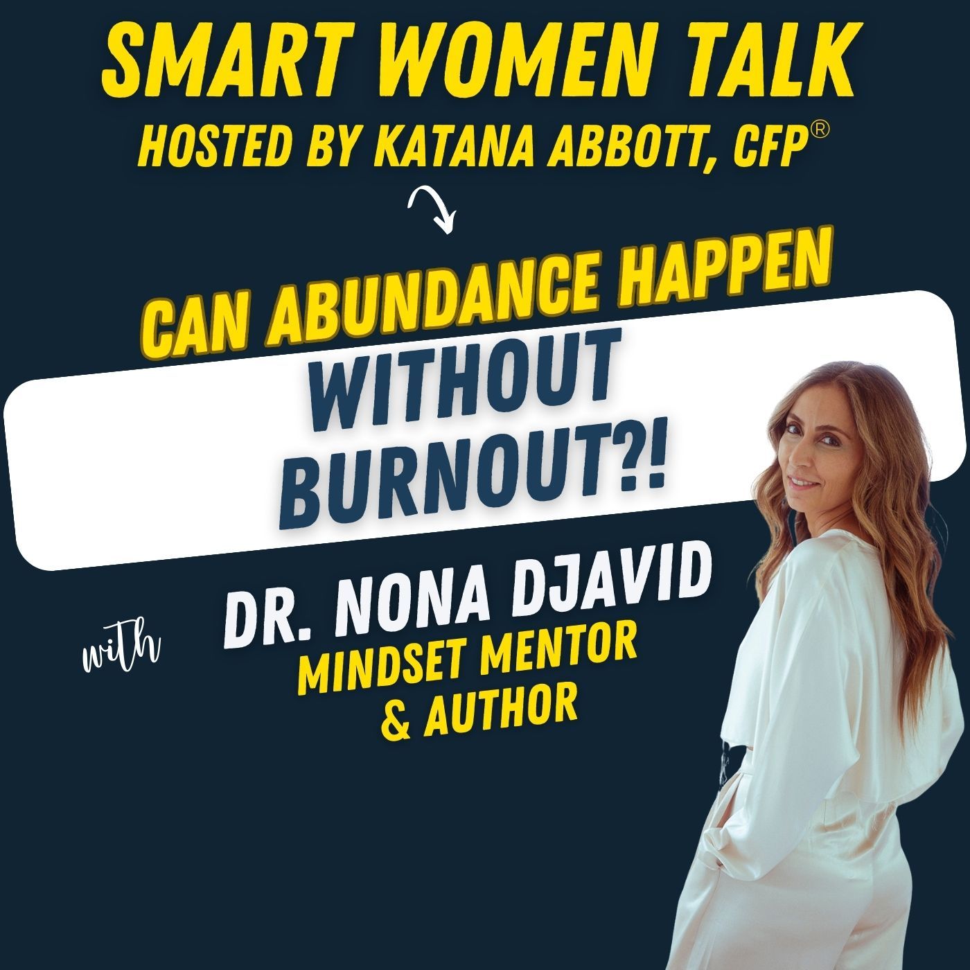 How to Build an Abundant Life with Less Hustle with Dr. Nona Djavid How to Build an Abundant Life with Less Hustle with Dr. Nona Djavid