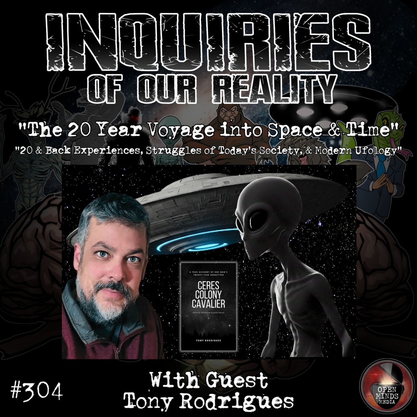 #304 "The 20 Year Voyage into Space & Time" with Tony Rodrigues