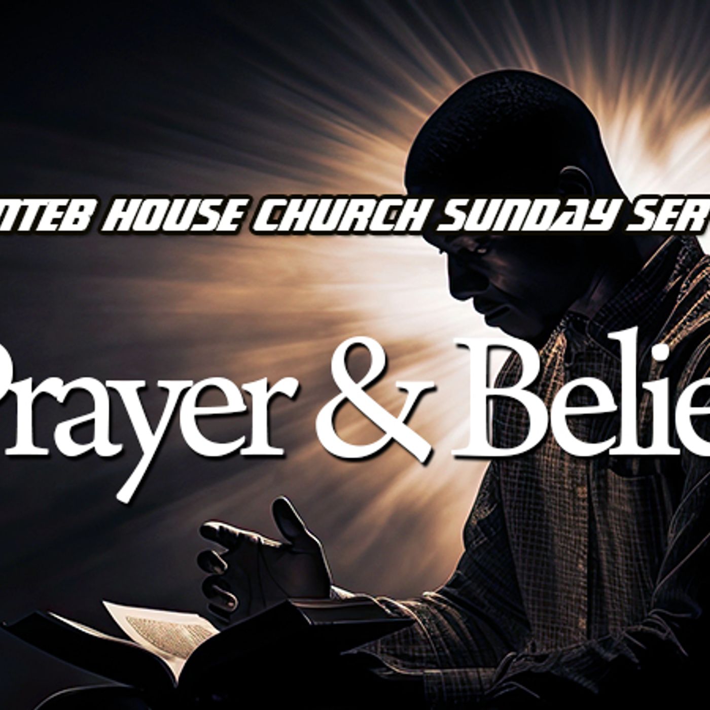Prayer And Belief In The Life Of The Born Again Christian episode artwork