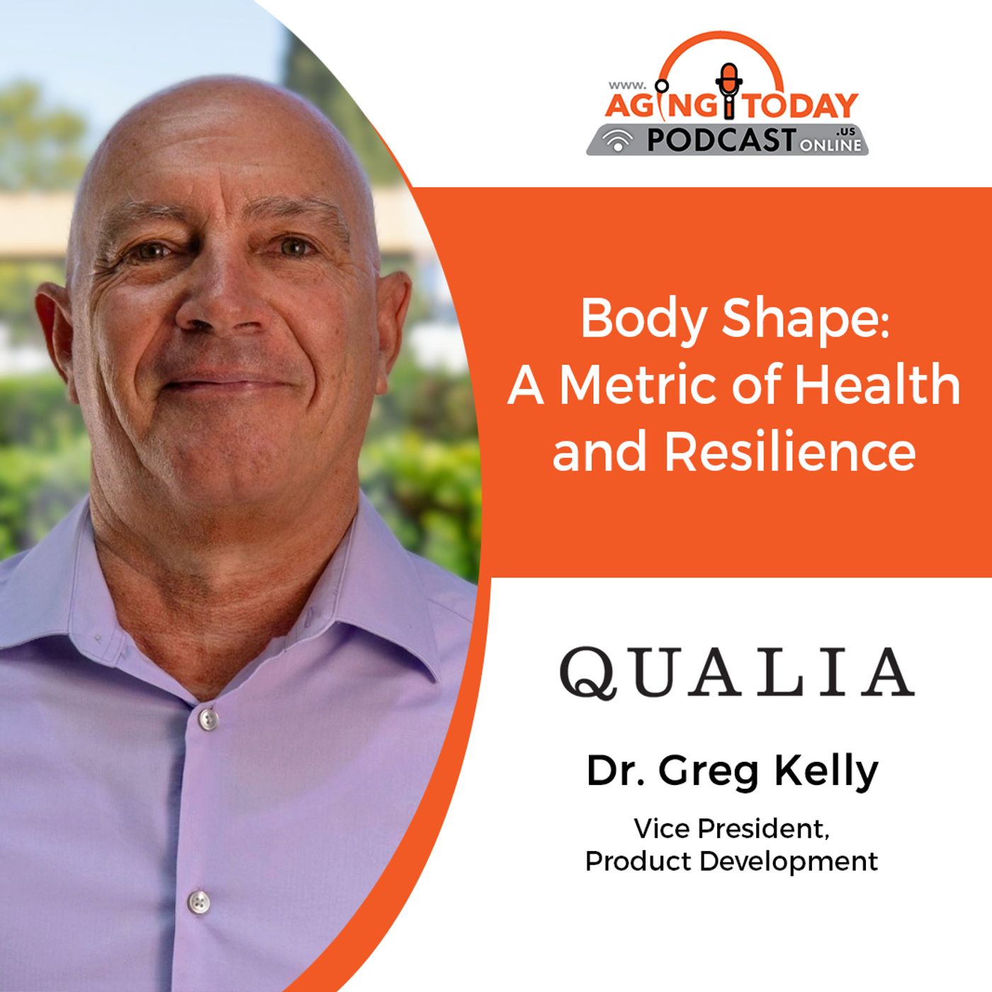 6/24/24: Dr. Greg Kelly, Vice President of Product Development from Qualia Life | Body Shape: A Metric of Health and Resilience