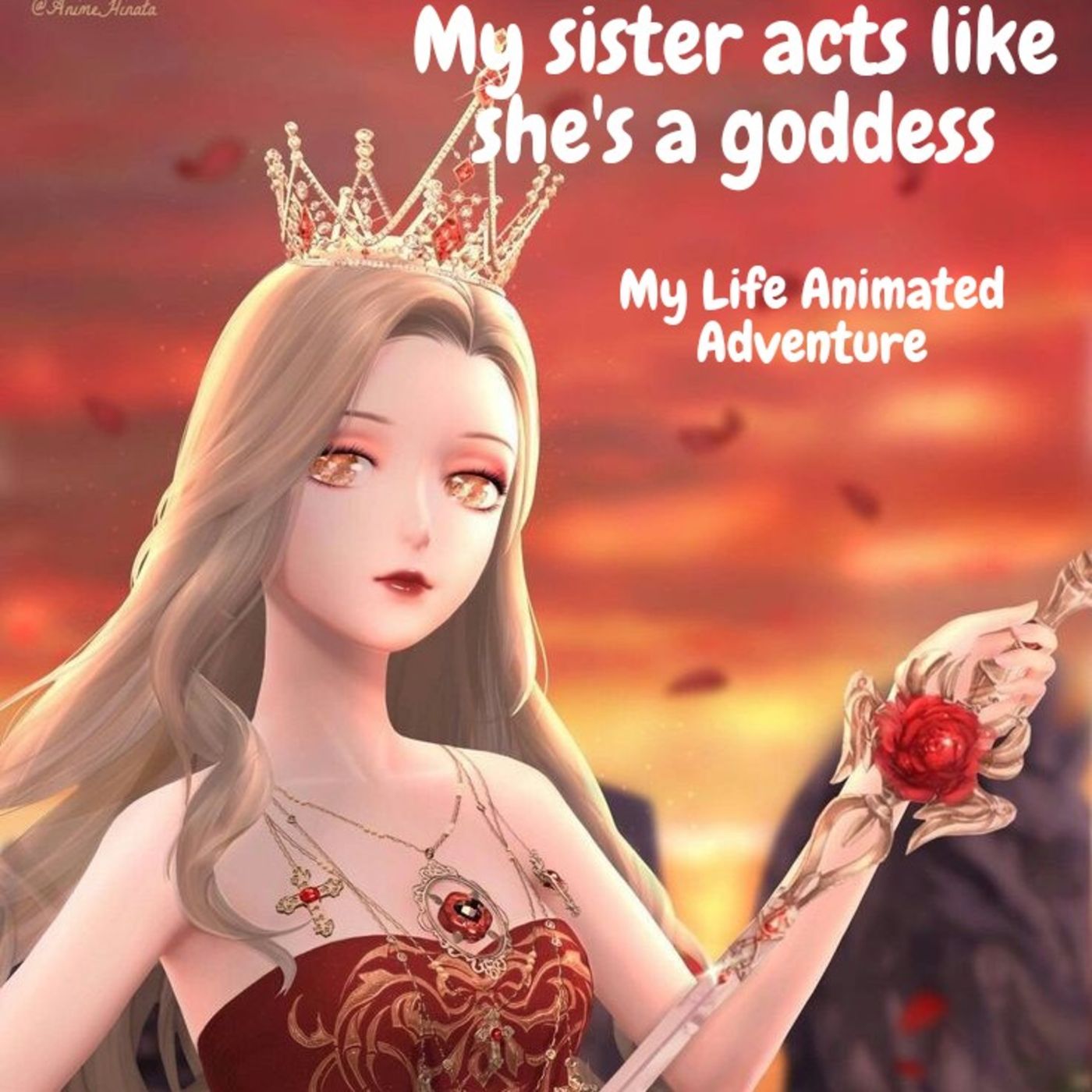 My sister acts like she's a goddess/ My Life Animated Adventure
