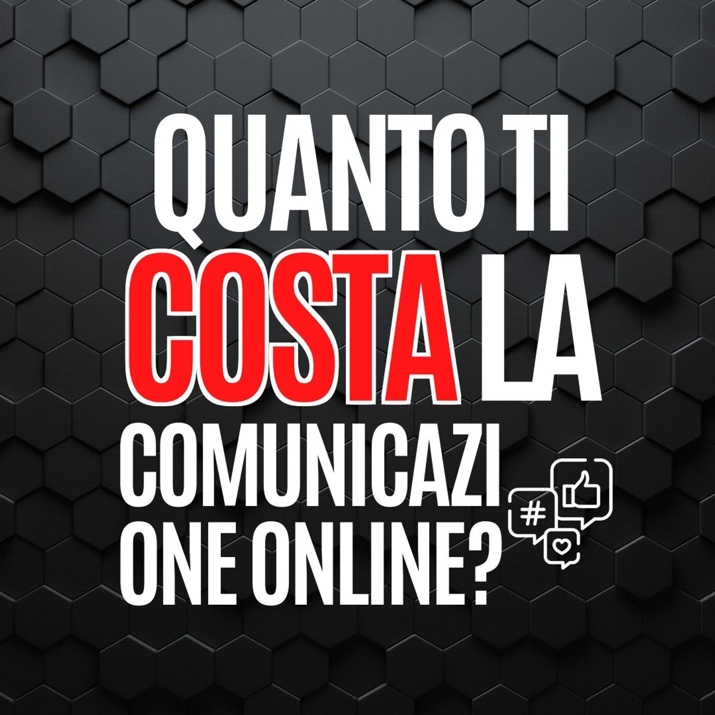 38 - Quanto ti costa la Comunicazione Online? - Pillole di Comunicazione per le Aziende episode artwork
