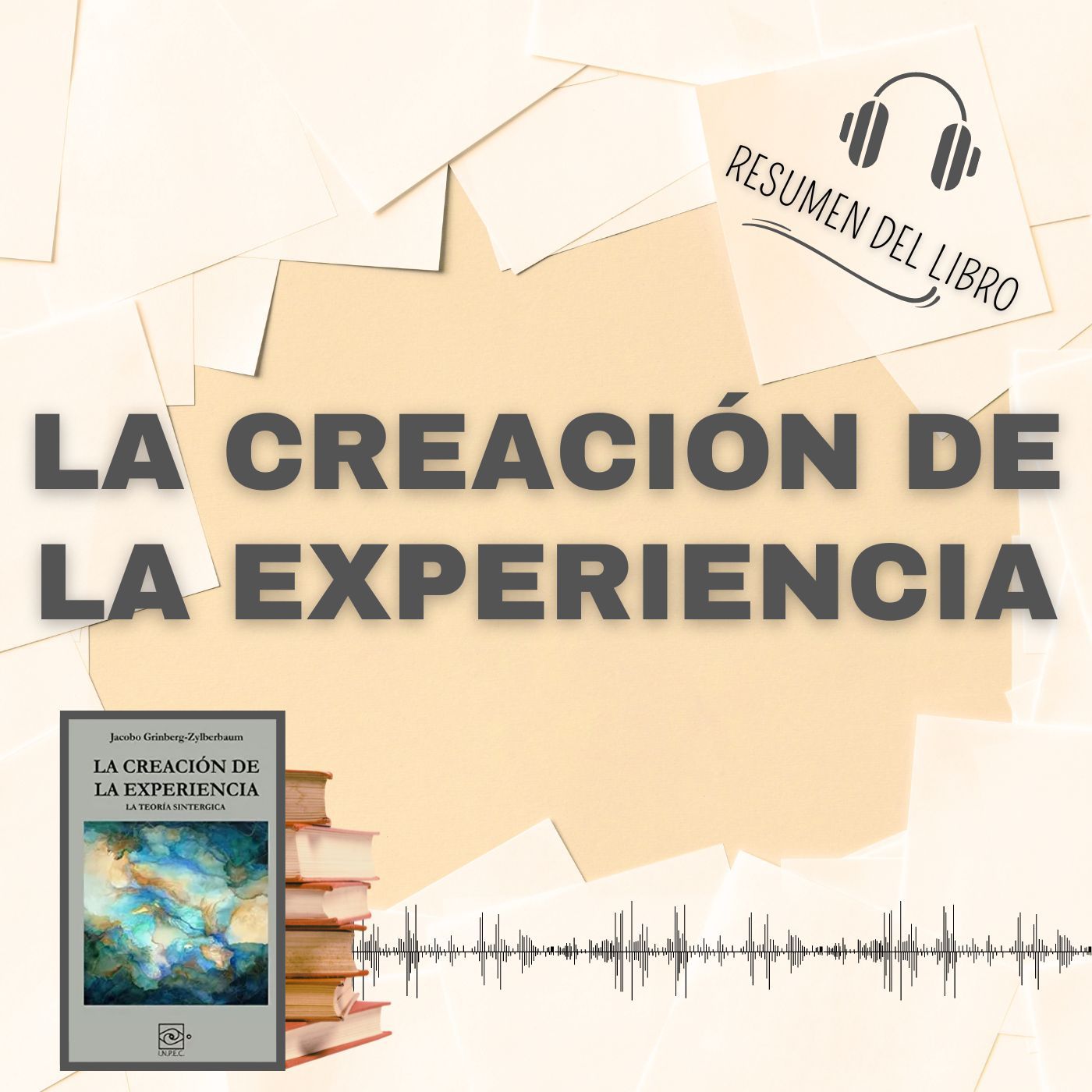 LA CREACIÓN DE LA EXPERIENCIA 📗 Resumen del Libro - Ideas Clave de JACOBO GRINBERG (Baja tu PDF📥)