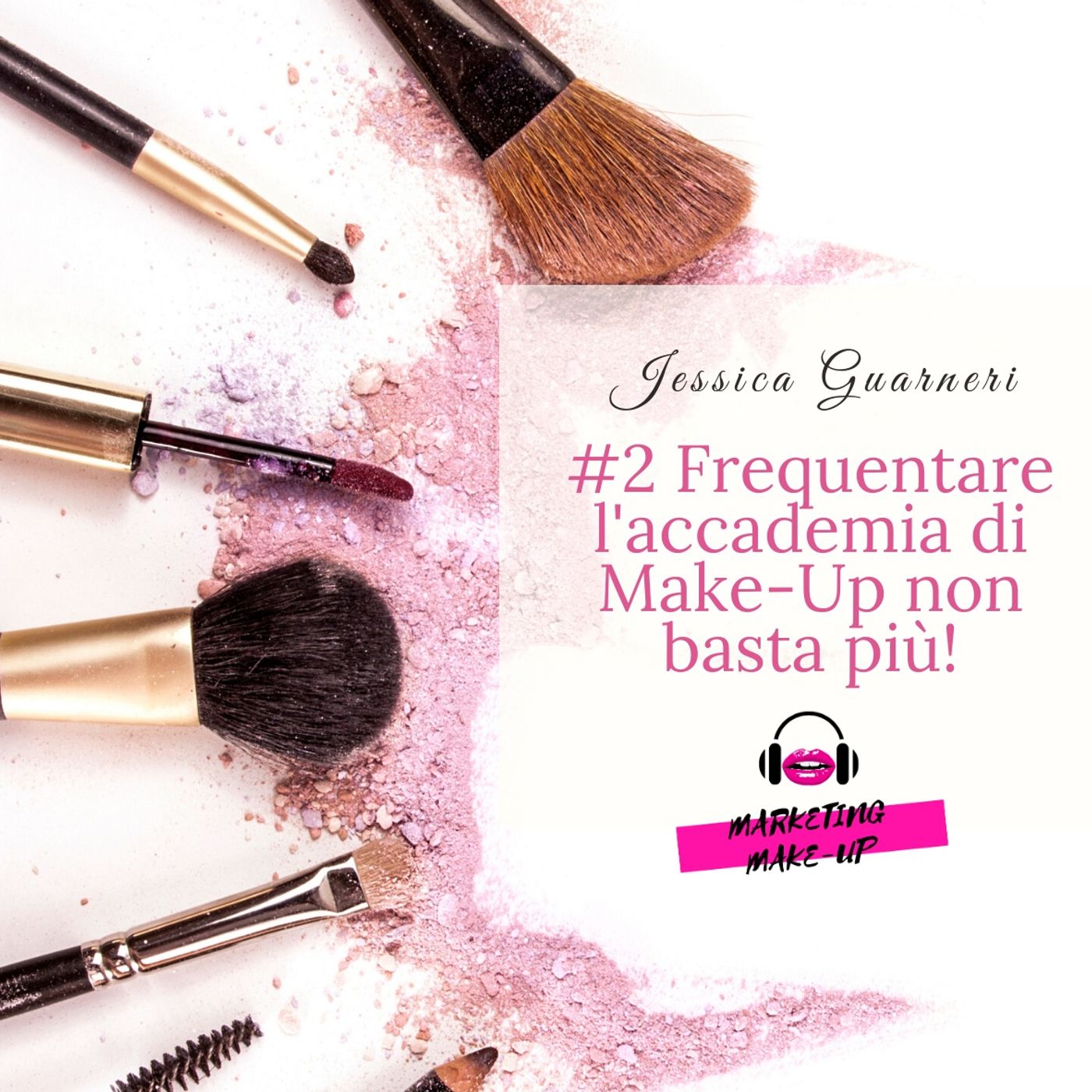 #2 Frequentare l'accademia di Make-Up non basta più! episode artwork