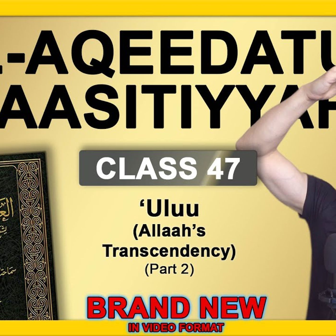 47 - Al-Aqeedatul-Waasitiyyah | 47 'Uloo (Transcendency) Part 2 | Abu Mussab Wajdi Akkari episode artwork