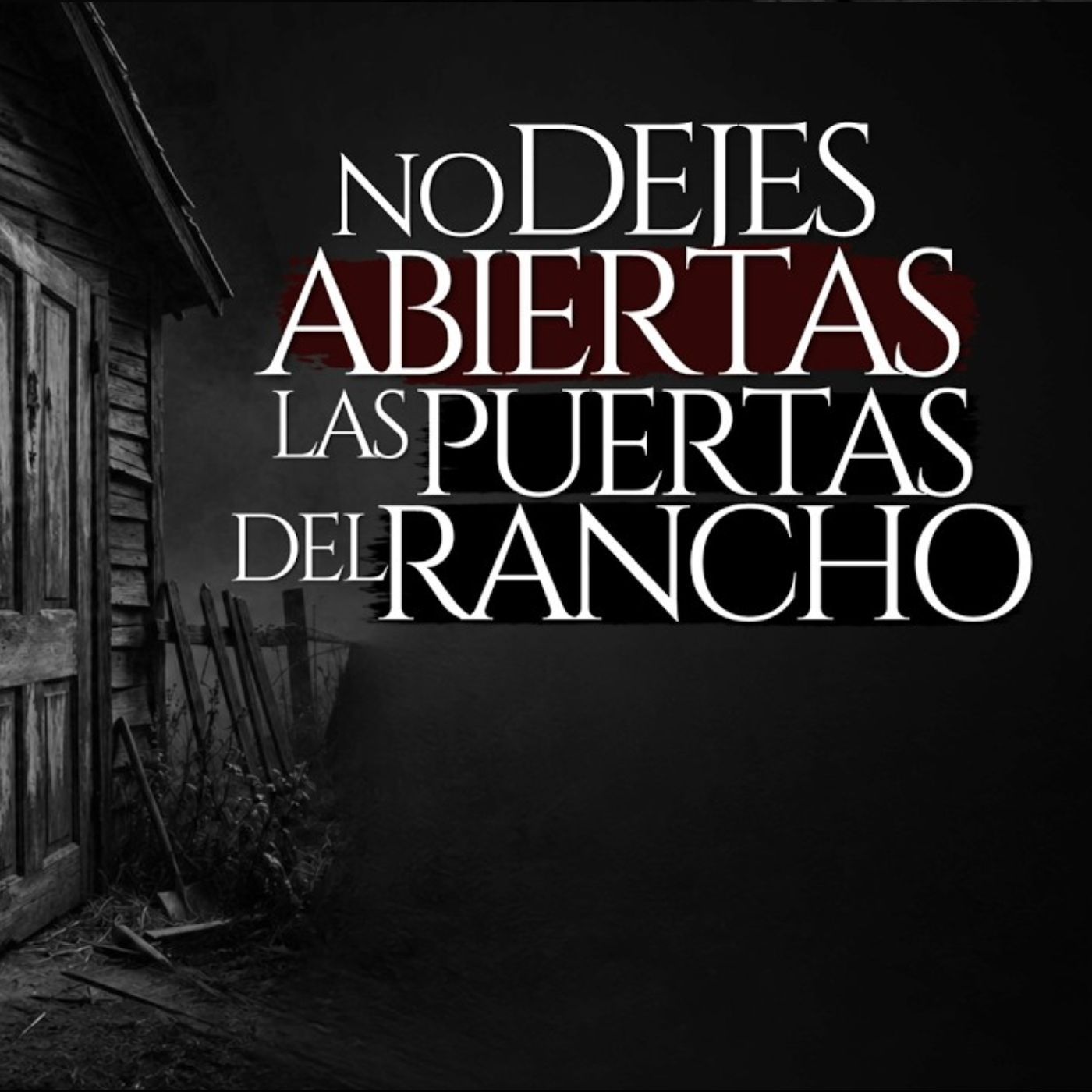 CIERRA TODAS LAS PUERTAS DEL RANCHO (RELATO DE TERROR REAL EN PUEBLOS) episode artwork