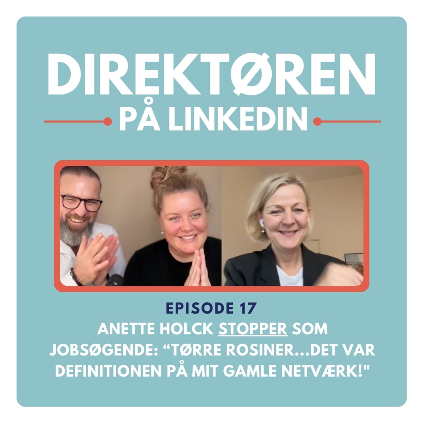 17 - "Tørre rosiner...det var definationen på mit gamle netværk" - afsluttende episode med Anette som jobsøgende