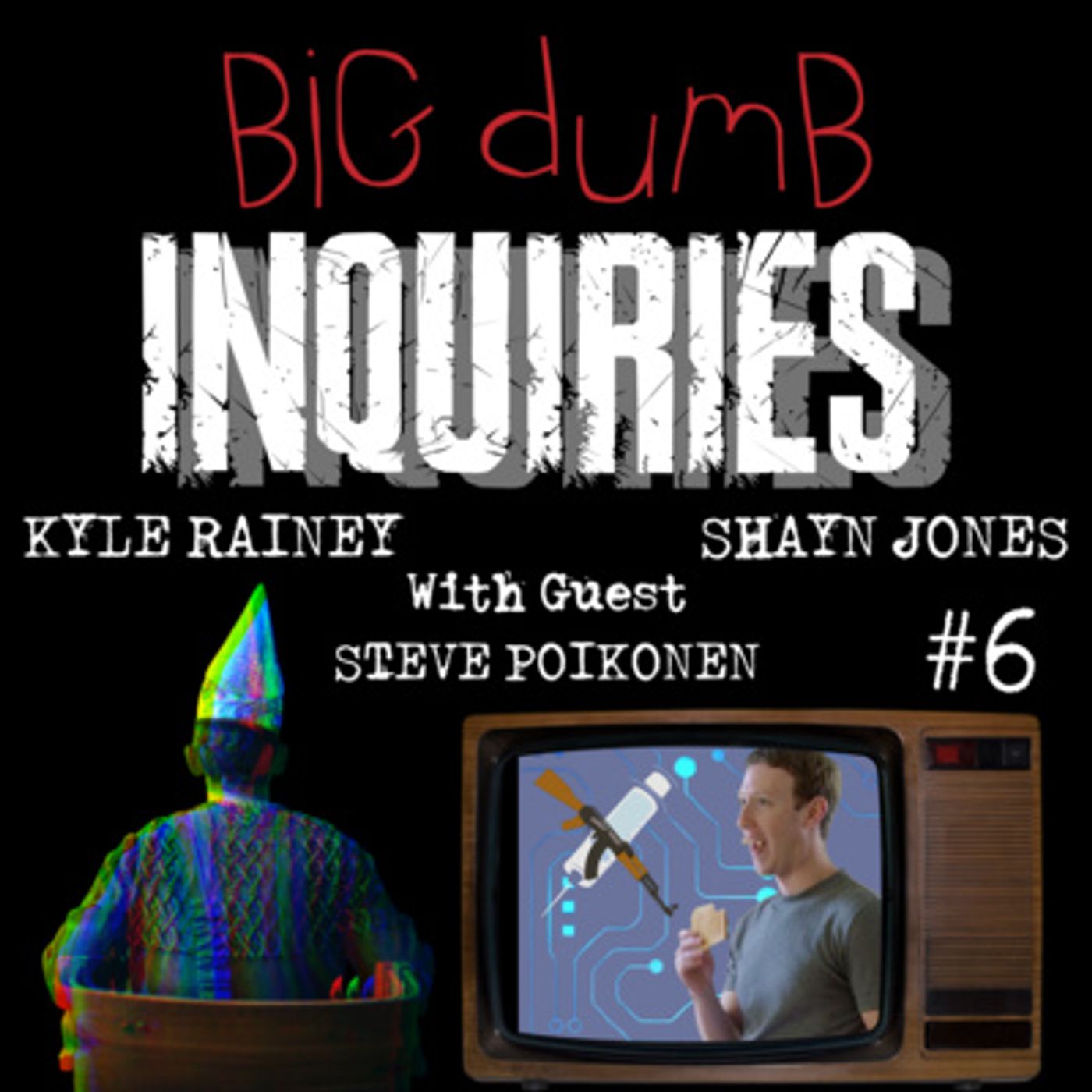 Big Dumb Inquiries #6 (Steve Poikonen)