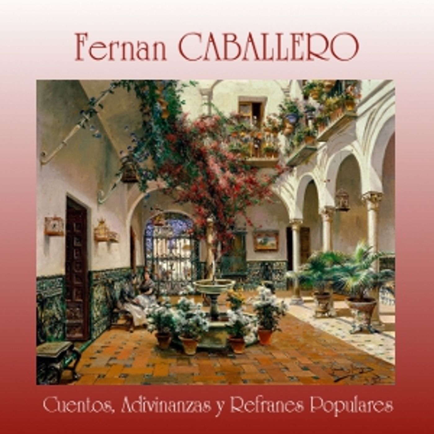 Fernán Caballero - Cuentos, Adivinanzas y Refranes Populares cover art