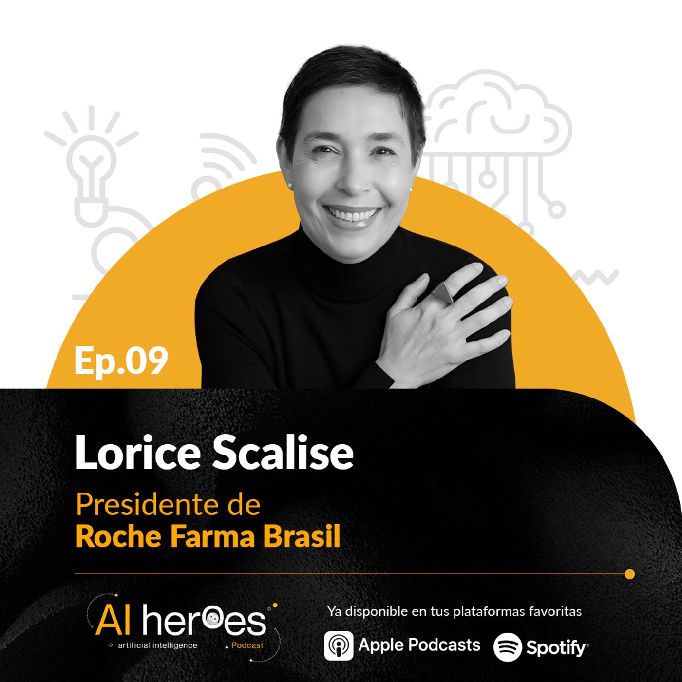 EP 9. Rompiendo brechas de acceso con IA, CEO de Roche Brasil Lorice Scalise