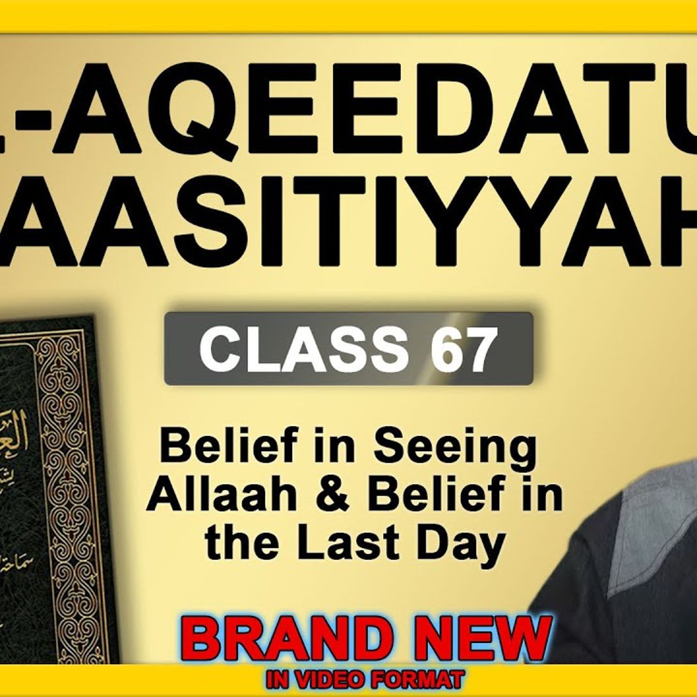 Al-Aqeedatul-Waasitiyyah | 67 Belief in Seeing Allaah & the Last Day | Abu Mussab Wajdi Akkari episode artwork