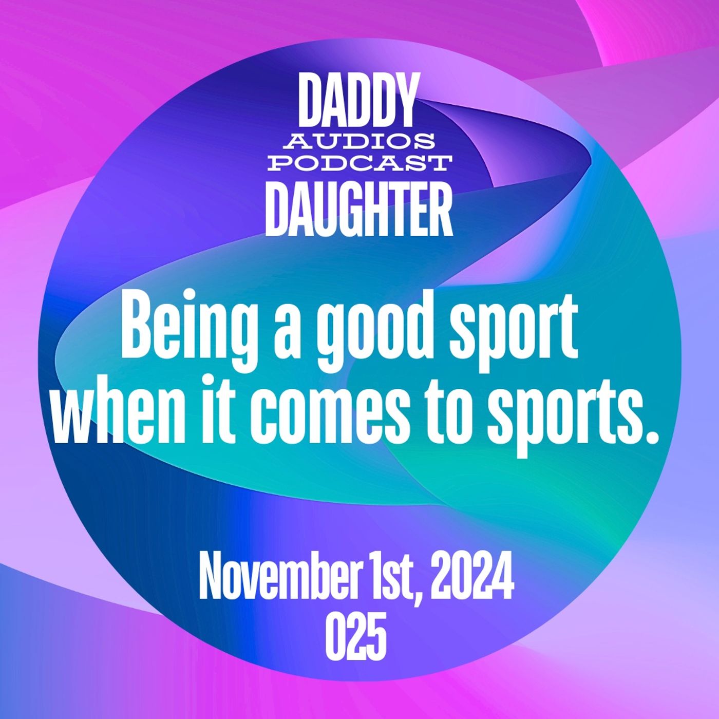 Be a good sport when it comes to sports and beyond - 025 episode artwork