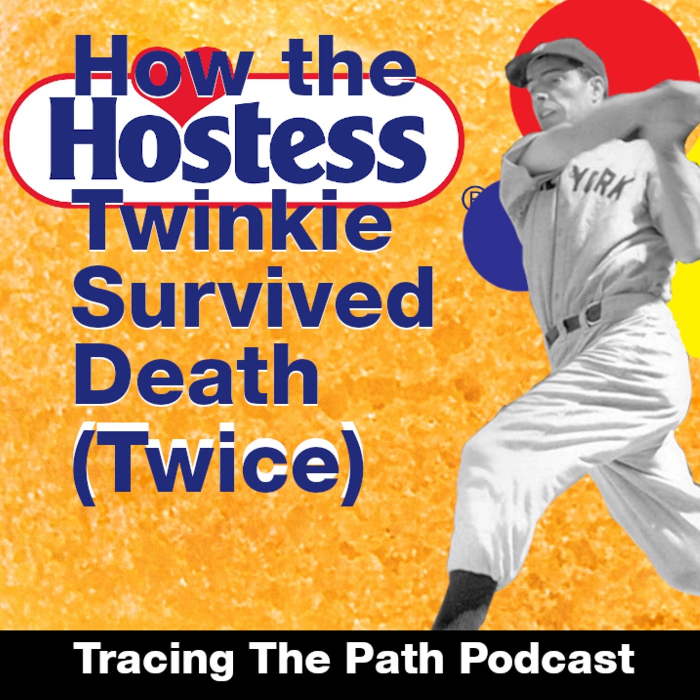 Episode 2: How the Hostess Twinkie Survived Death (Twice) episode artwork