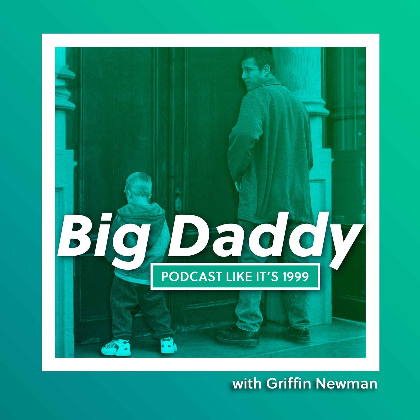 255: Big Daddy with Griffin Newman