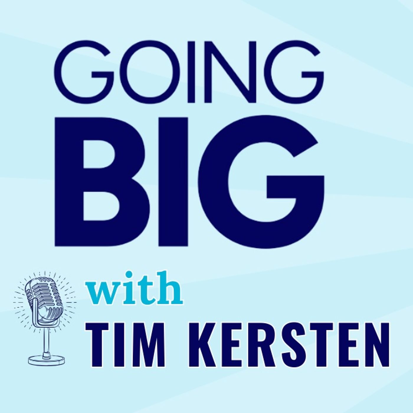 Going Big! with Kevin Gentry