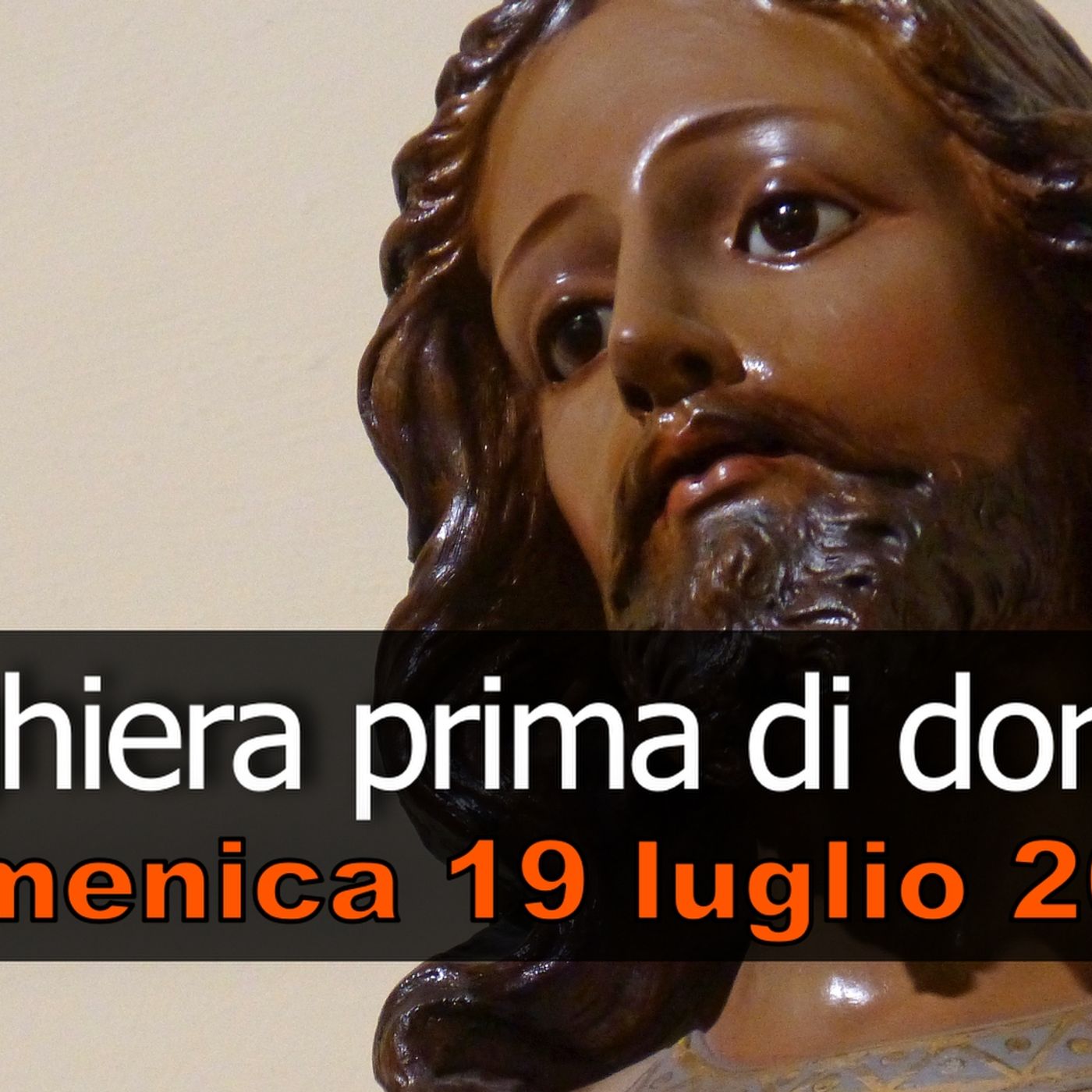 Preghiera prima di dormire DOMENICA 19 LUGLIO 2026 ❤️ Compieta dopo i Secondi Vespri - XVI Domenica T.O. episode artwork
