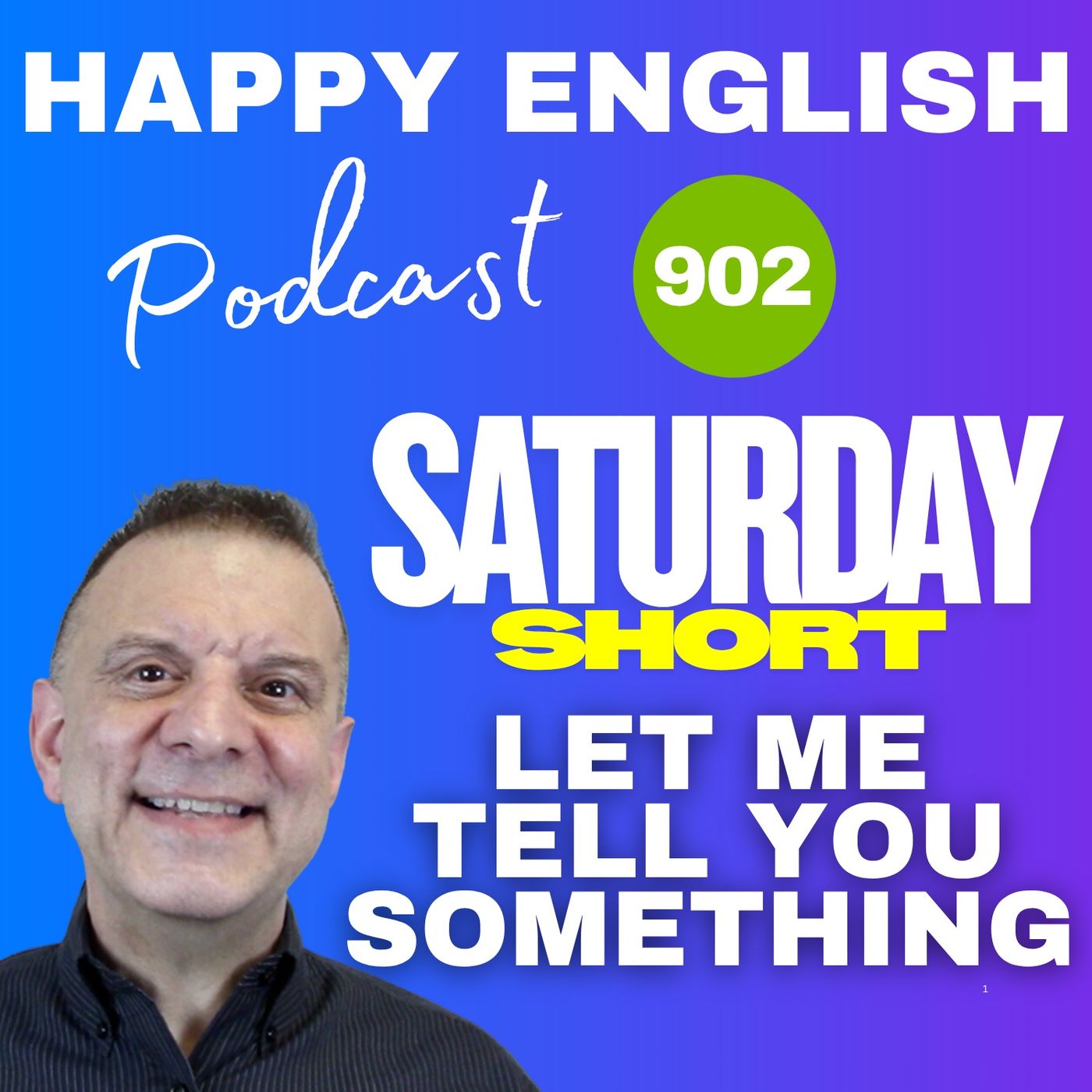 902 - Saturday Short - Let Me Tell You Something