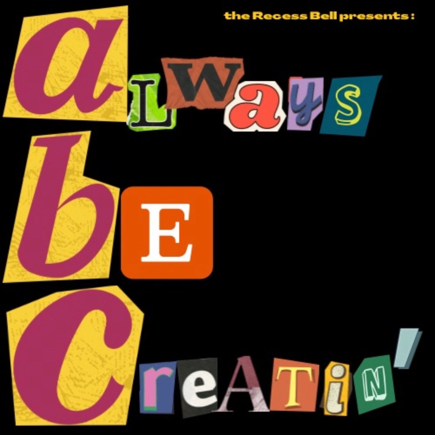 The Recess Bell: Always Be Creatin’