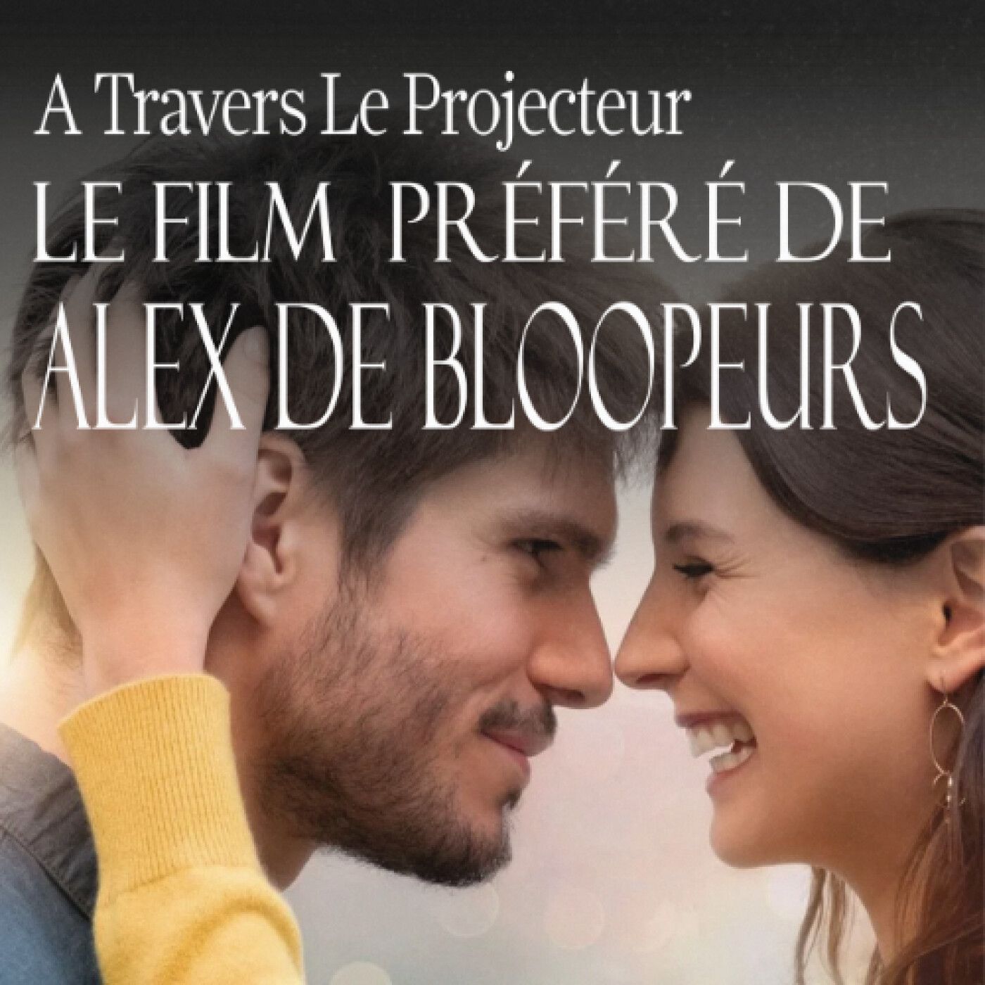 Episode 20 : Le Film préféré de Alex de @Bloopeurs - Mon inconnue episode artwork