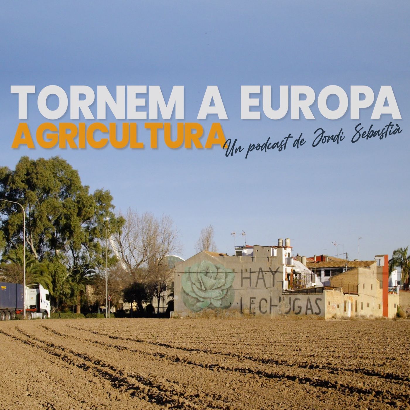 🇪🇺 E06 Tornem a Europa un Podcast de Jordi Sebastià | Agricultura amb Joanma Mesado, Unió Llauradora episode artwork