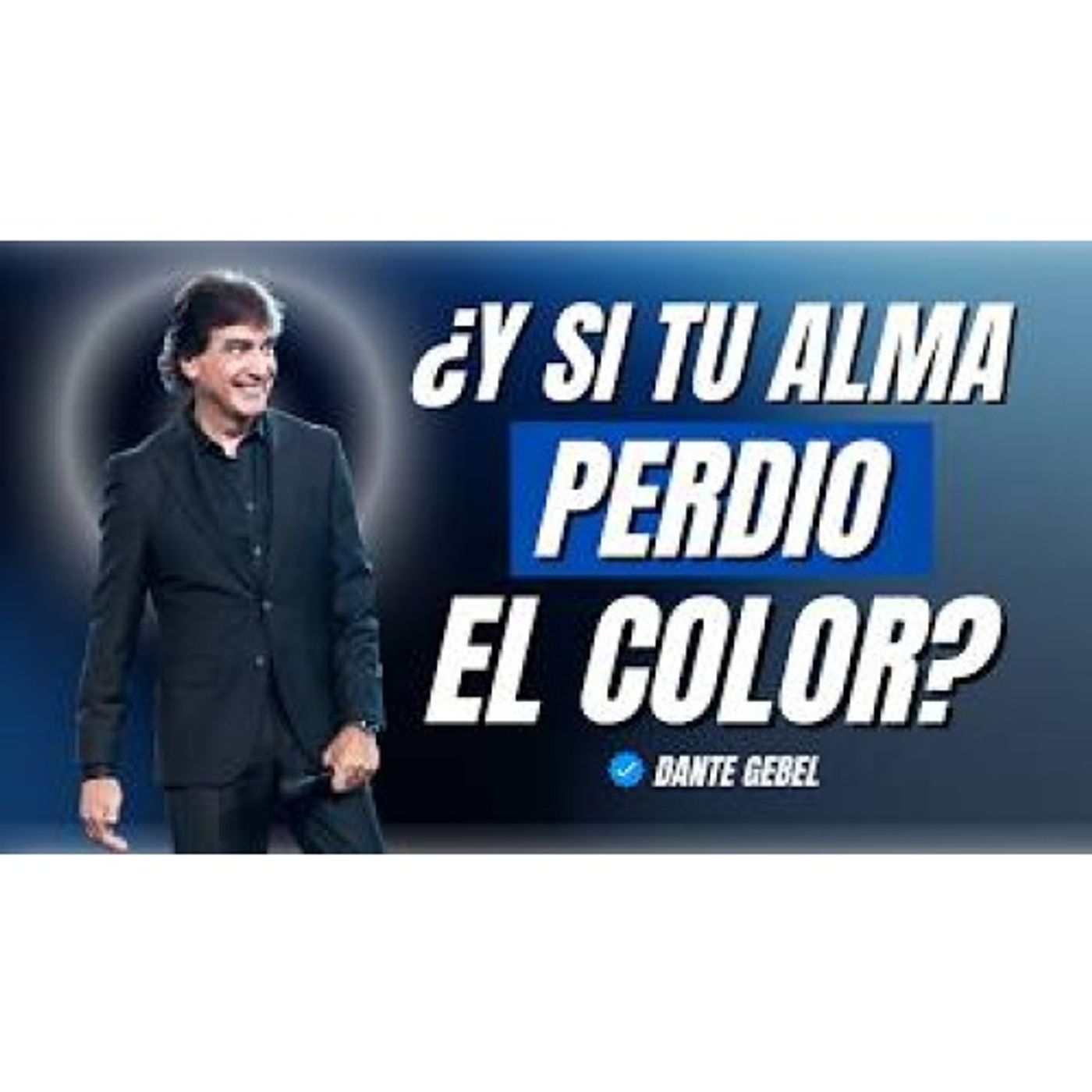 ¿Tu alma perdió el color? El peligro de acostumbrarte a la presencia de Dios - Predicas de Dante Gebel episode artwork