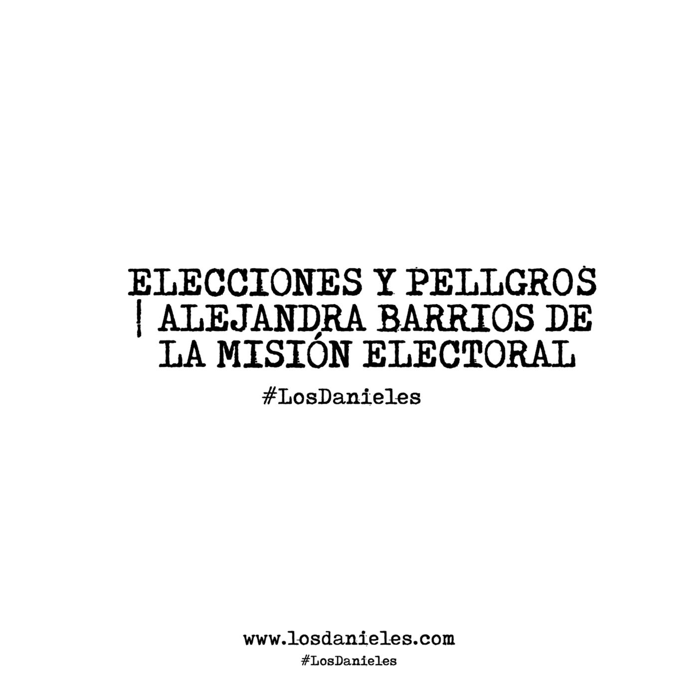 ELECCIONES Y PELlGR0S l Alejandra Barrios de la Misión Electoral episode artwork