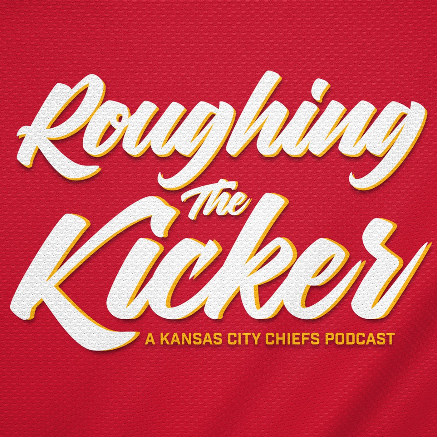Roughing the Kicker Chiefs Podcast Show Announcement episode artwork